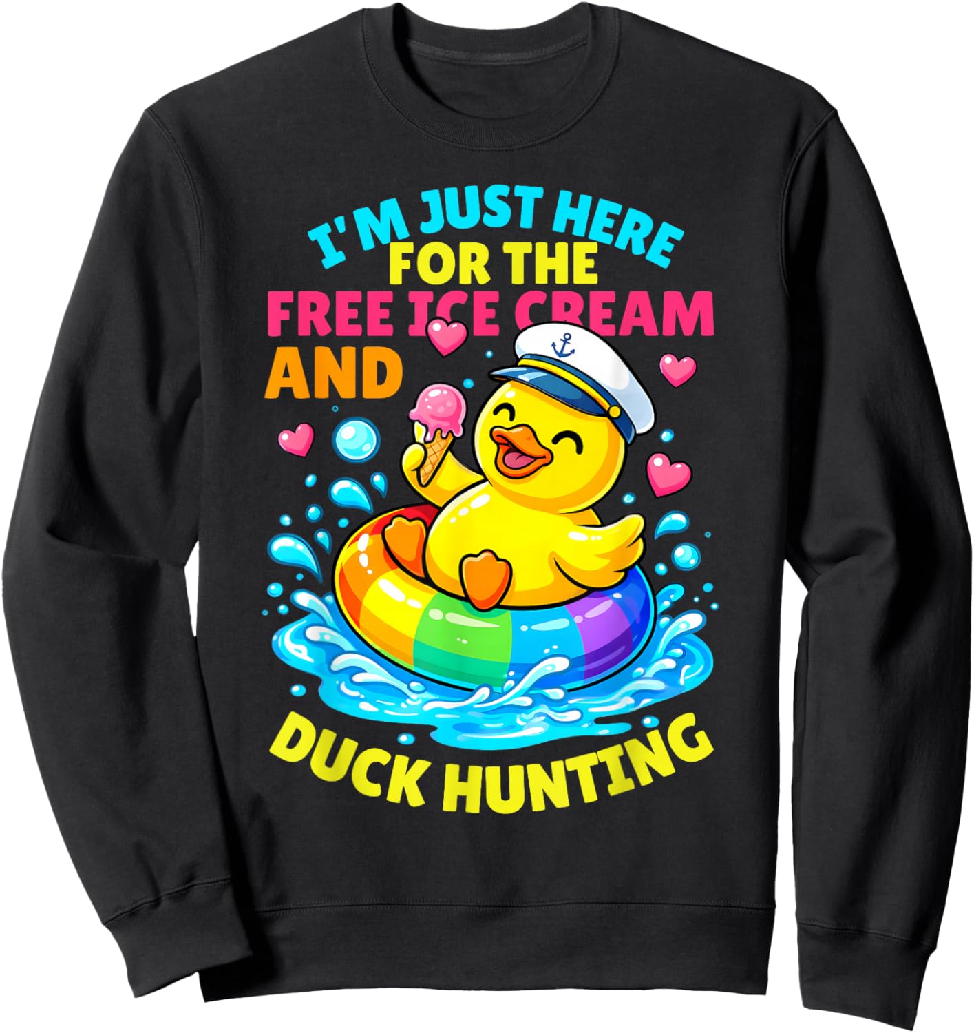 I'm Just Here for The Free Ice Cream and Duck Cruise Trip Sweatshirt - Sweatshirt | Black