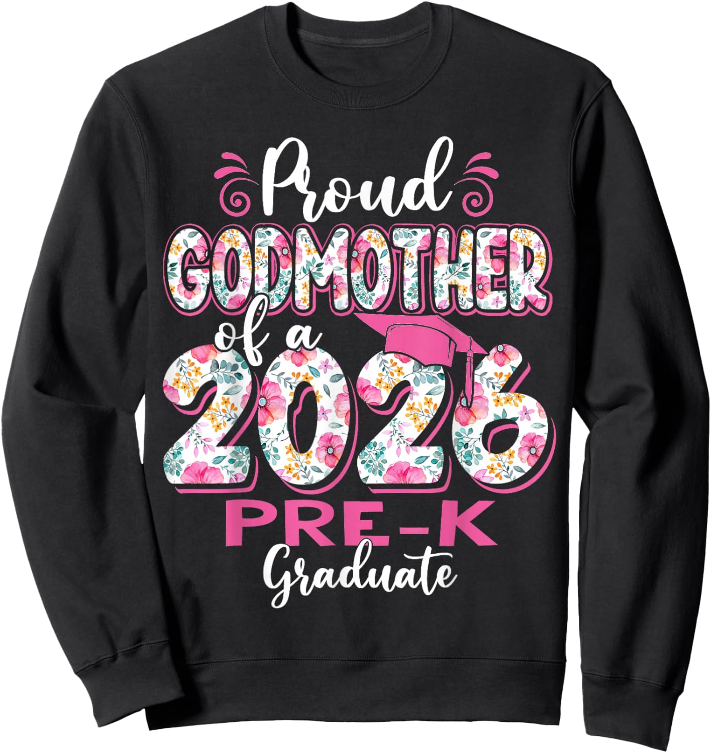 Proud Godmother of 2026 Pre-K Graduate Mothers Day Grad Sweatshirt - Sweatshirt | Black