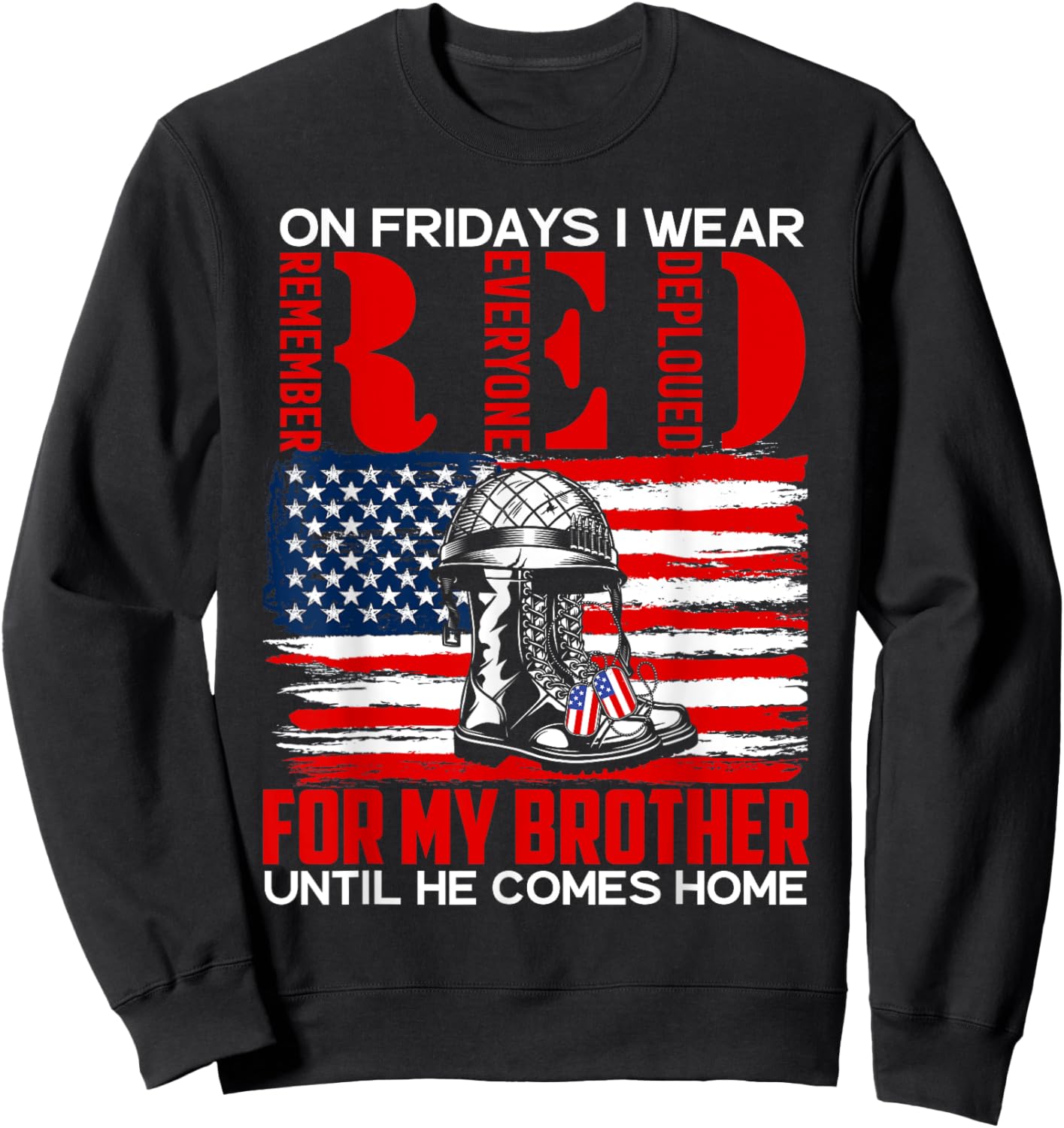 RED Friday For My Brother Military Veteran Deployed Sweatshirt - Sweatshirt | Black