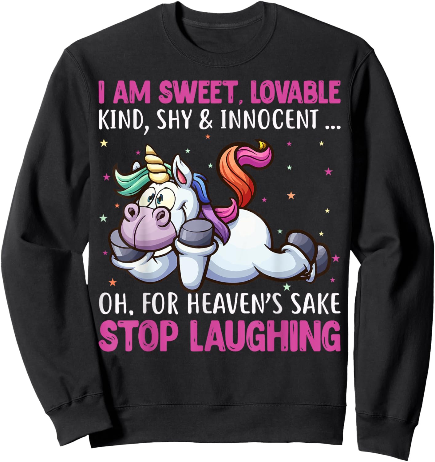 I Am Sweet Lovable Kind Shy & Innocent Oh For Heaven's Sake Sweatshirt - Sweatshirt | Black