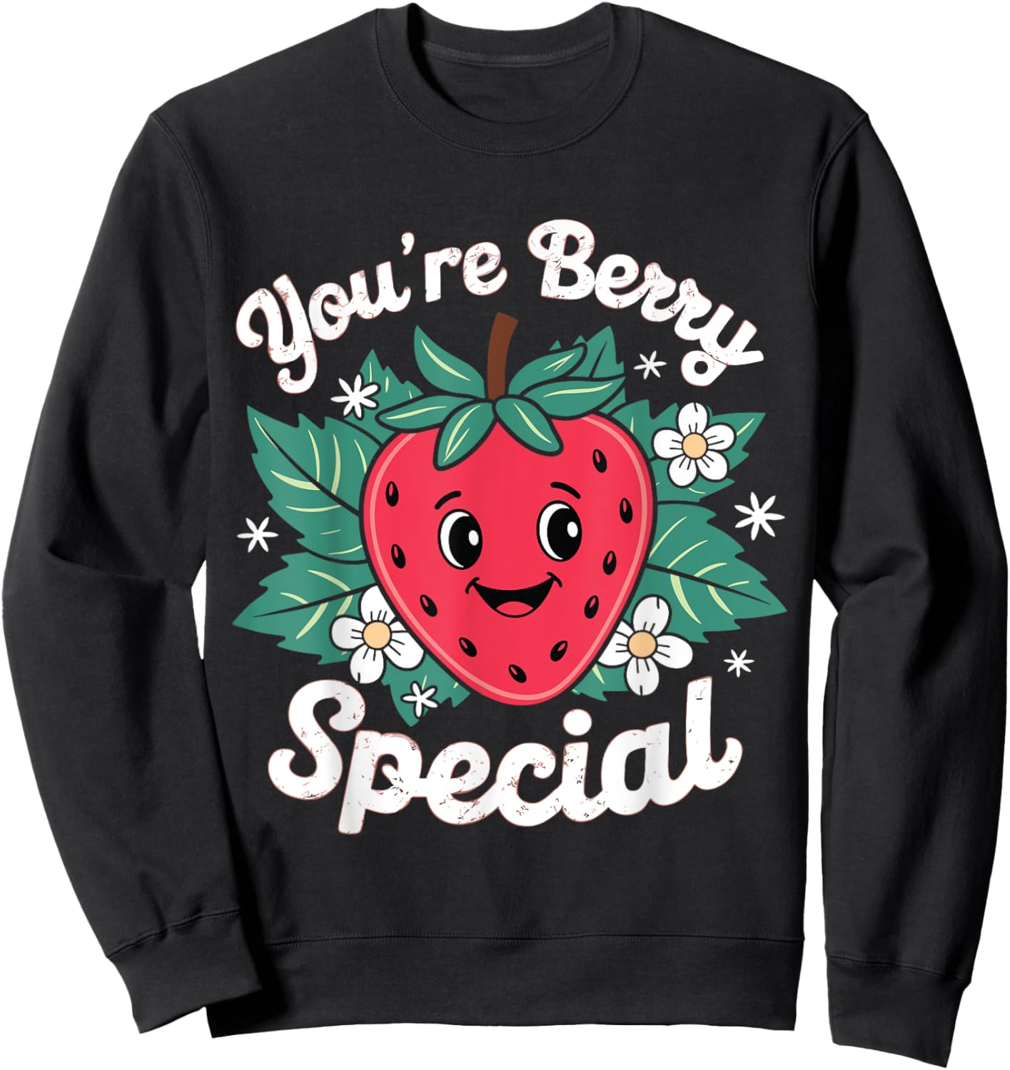 You're Berry Special Strawberry Design Cute Kawaii Fruit Pun Sweatshirt - Sweatshirt | Black