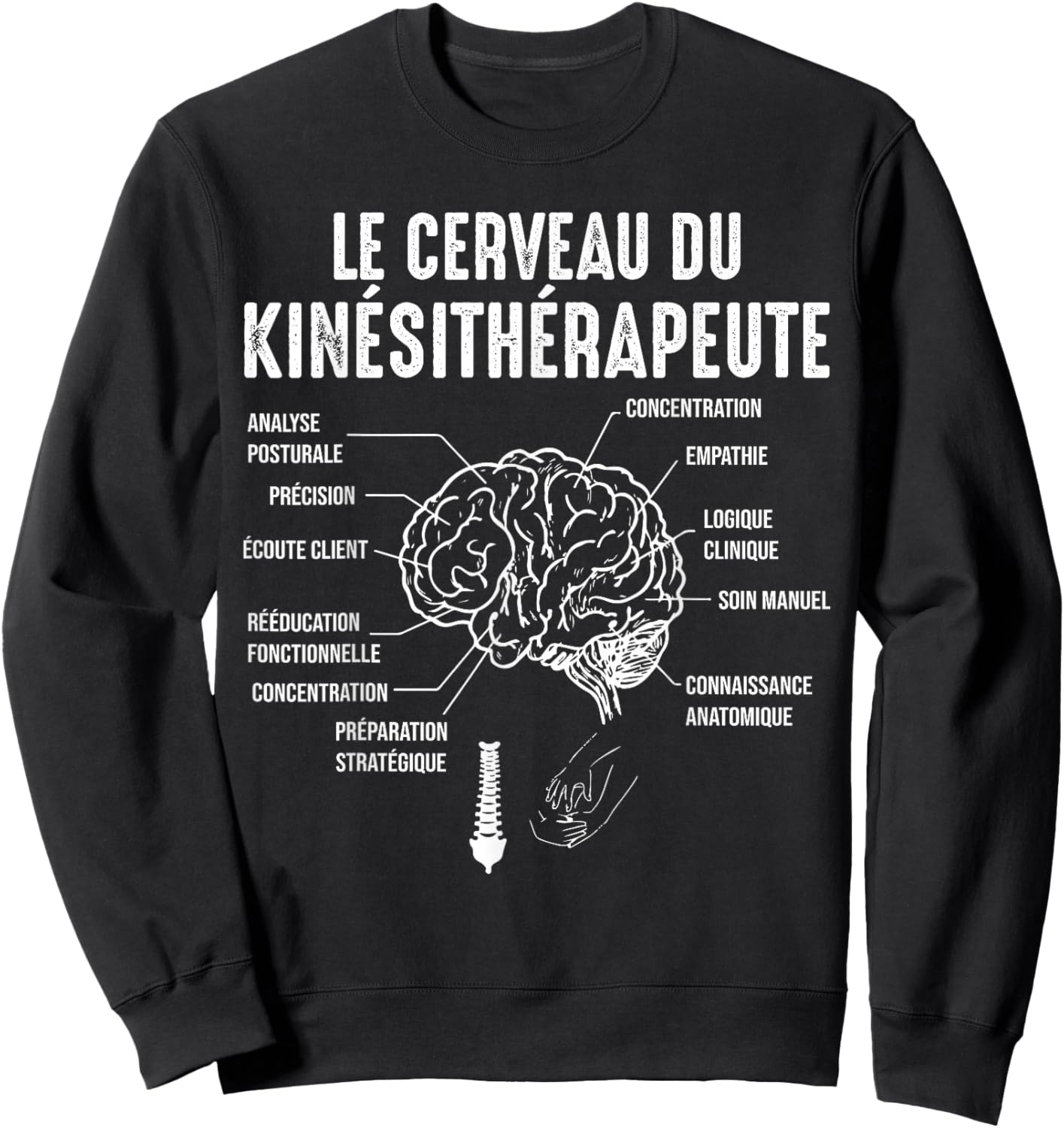 Kiné Massage The Brain of the Physiotherapist Humor Sweatshirt - Sweatshirt | Black