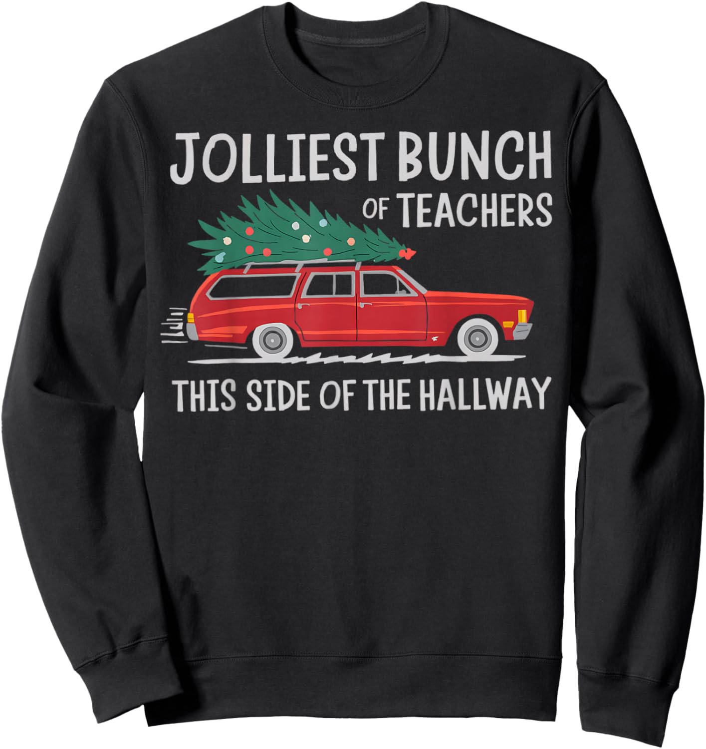 Jolliest Bunch Of Teachers This Side Of The Hallway Sweatshirt - Sweatshirt | Black