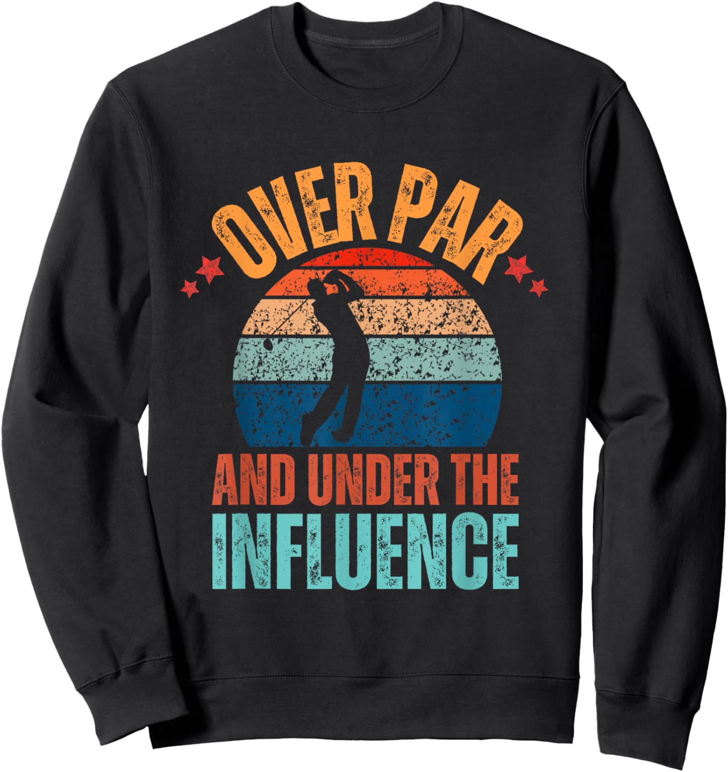 Over Par And Under The Influence Drinking Beer Funny Golfing Sweatshirt - Sweatshirt | Black