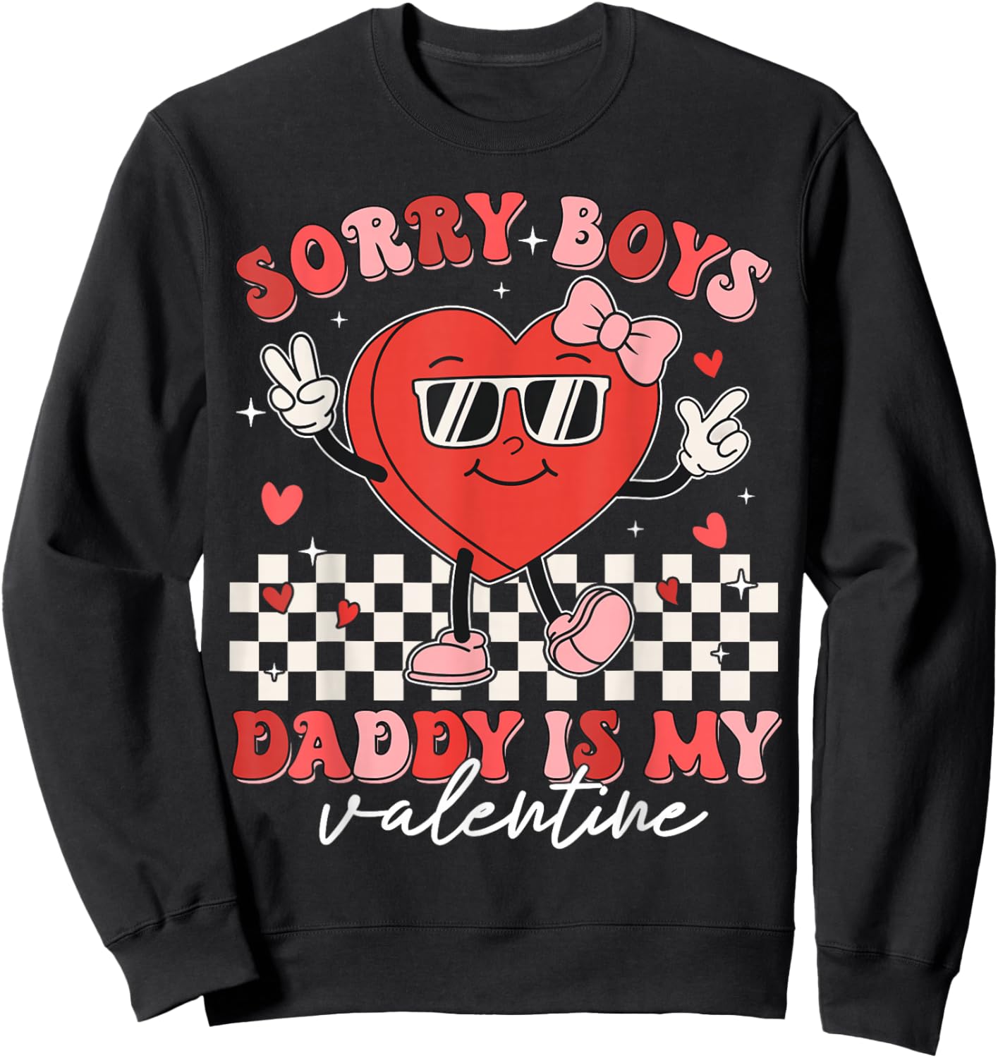 Daughter Sorry Boys Daddy Is My Valentine Kids Girl Toddler Sweatshirt - Sweatshirt | Black