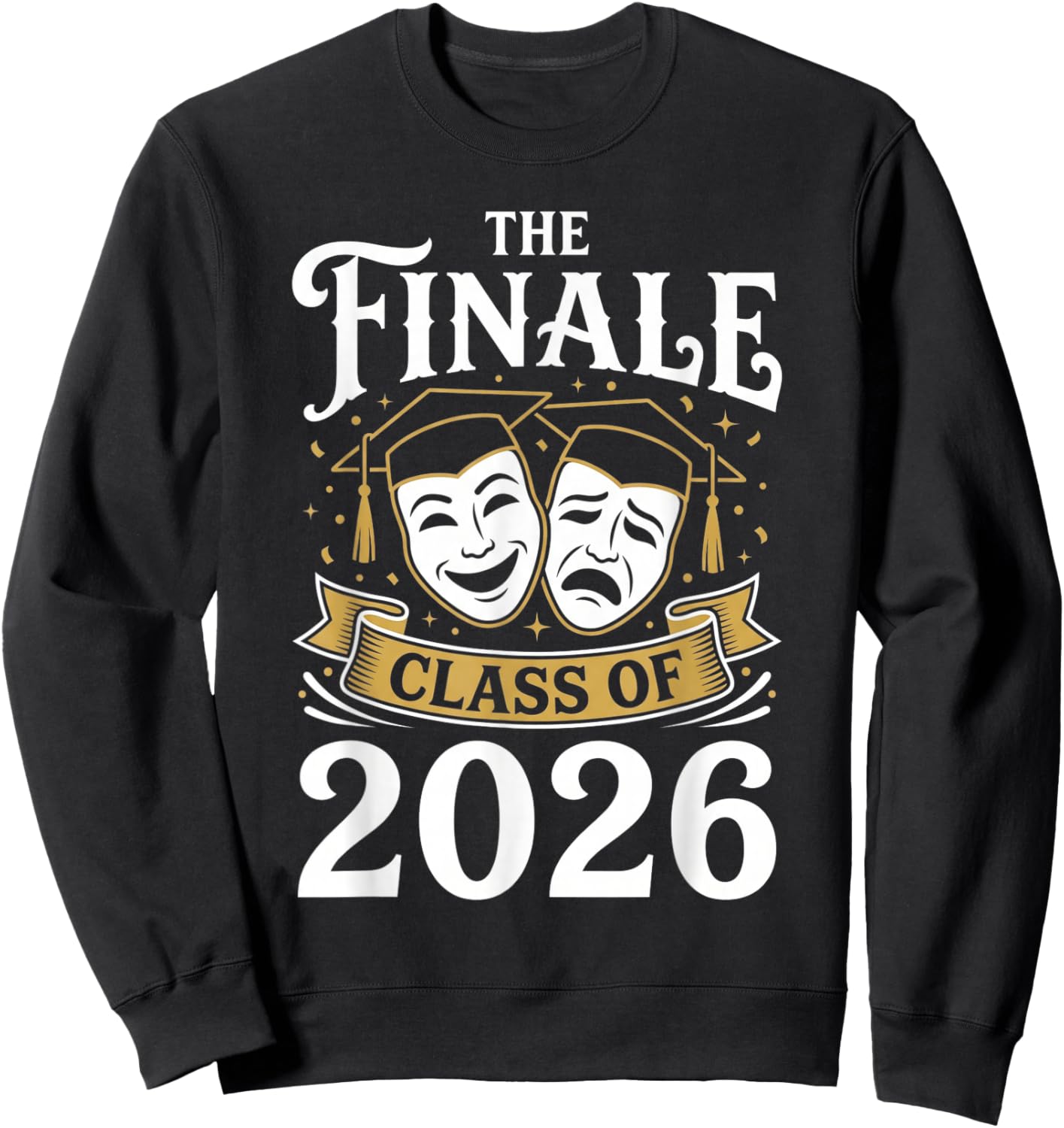 The Finale Class of 2026 Graduation Theater Vintage Humor Sweatshirt - Sweatshirt | Black