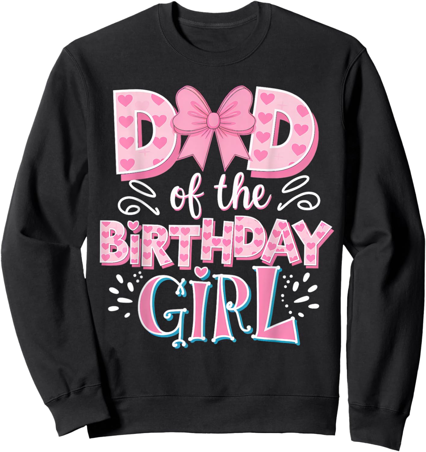 Dad Of The Birthday Girl Family Pink Coquette Bow B-day Girl Sweatshirt - Sweatshirt | Black