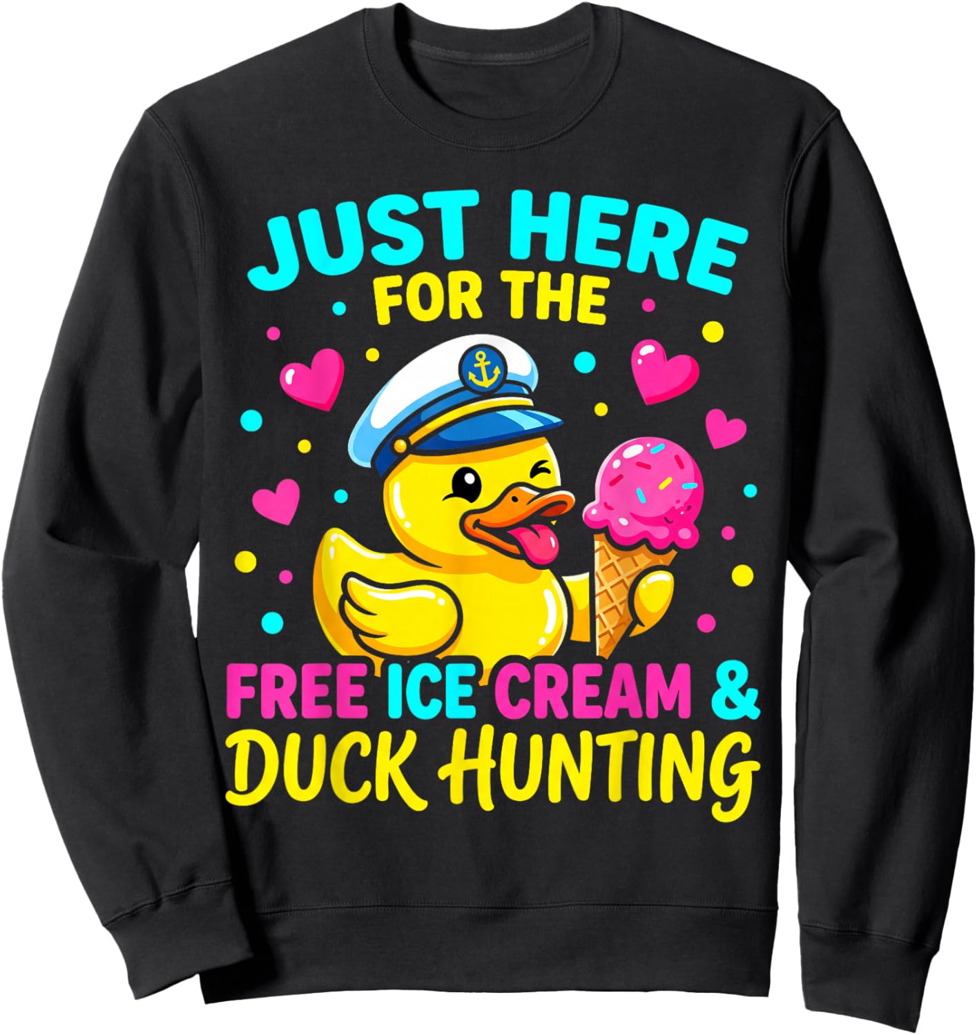 Just Here for The Free Ice Cream Funny Cruise Duck Sweatshirt - Sweatshirt | Black
