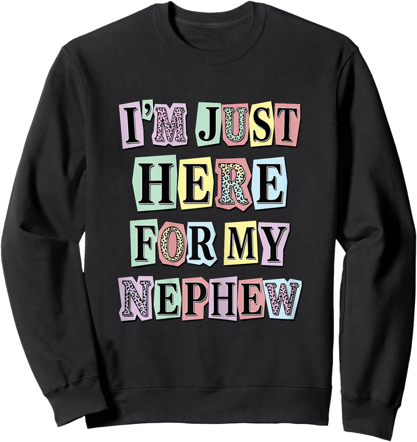 Auntie I'm Just Here for My Nephew Sweatshirt - Sweatshirt | Black