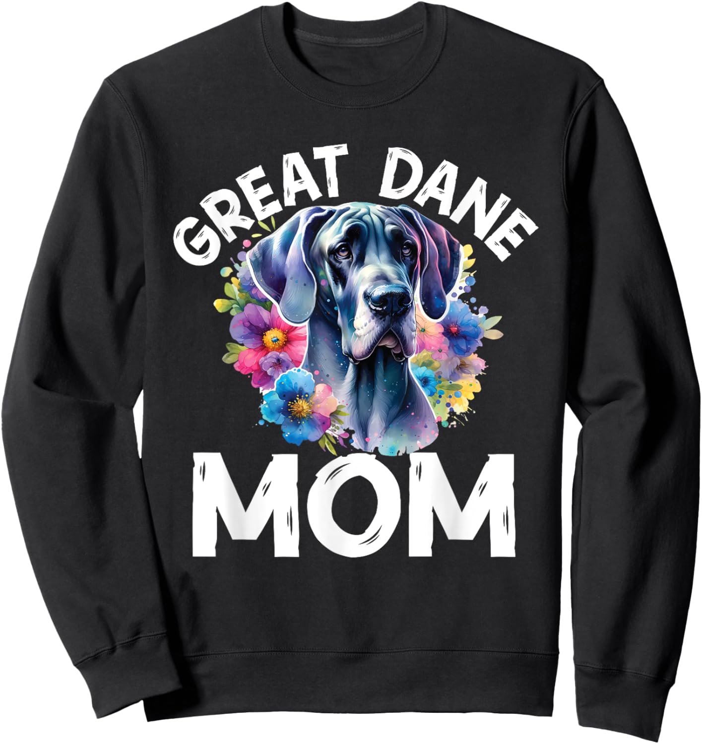Watercolor Dog Mama Floral Great Dane Lovers Mother's Day Sweatshirt - Sweatshirt | Black