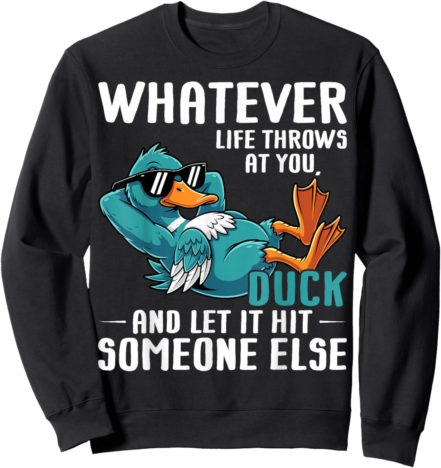 Whatever Life Throws at You - Funny Duck Lover Sweatshirt - Sweatshirt | Black