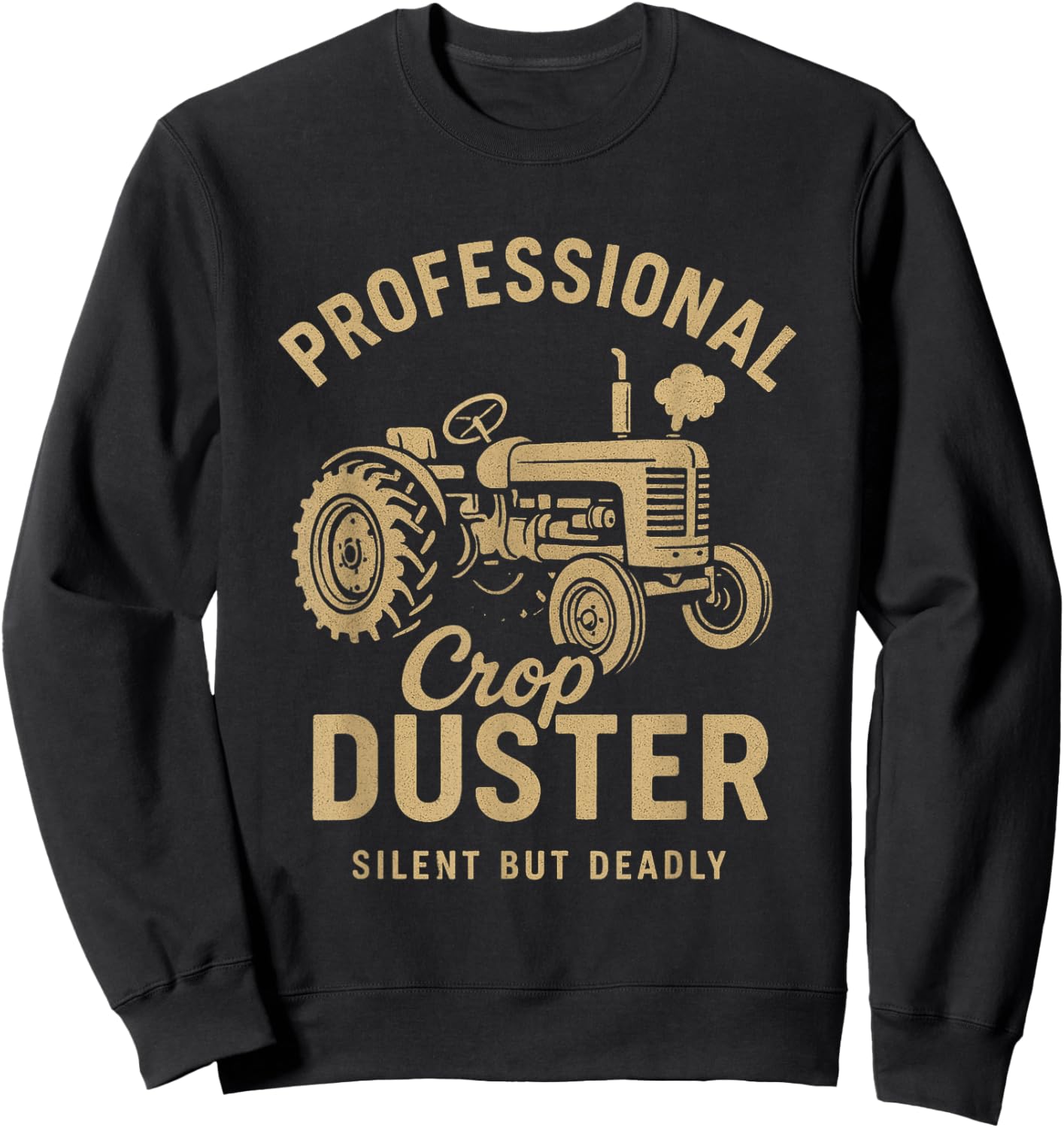 Professional Crop Duster Silent But Deadly Sweatshirt - Sweatshirt | Black