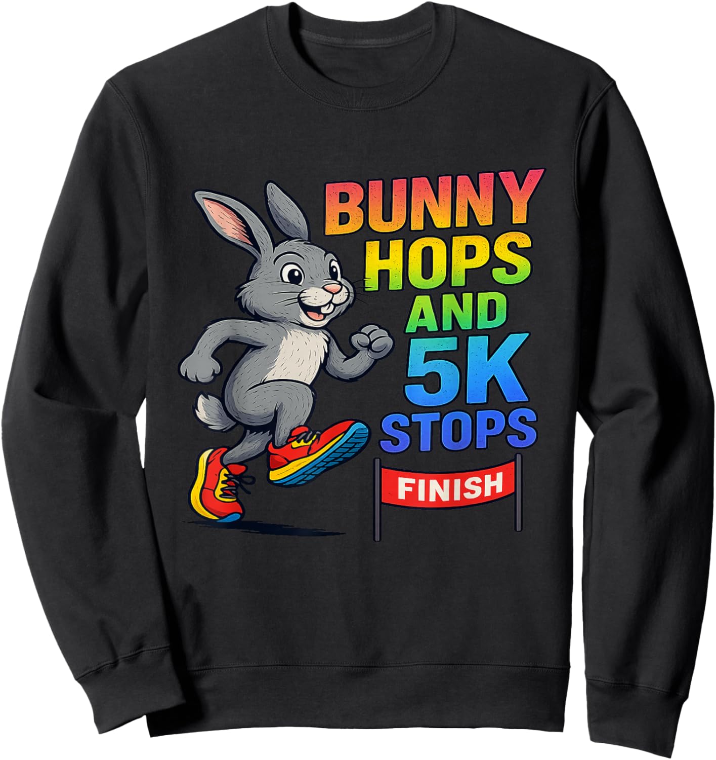 Bunny Hops and 5K Stops Easter Runner Cute Spring Race Sweatshirt - Sweatshirt | Black