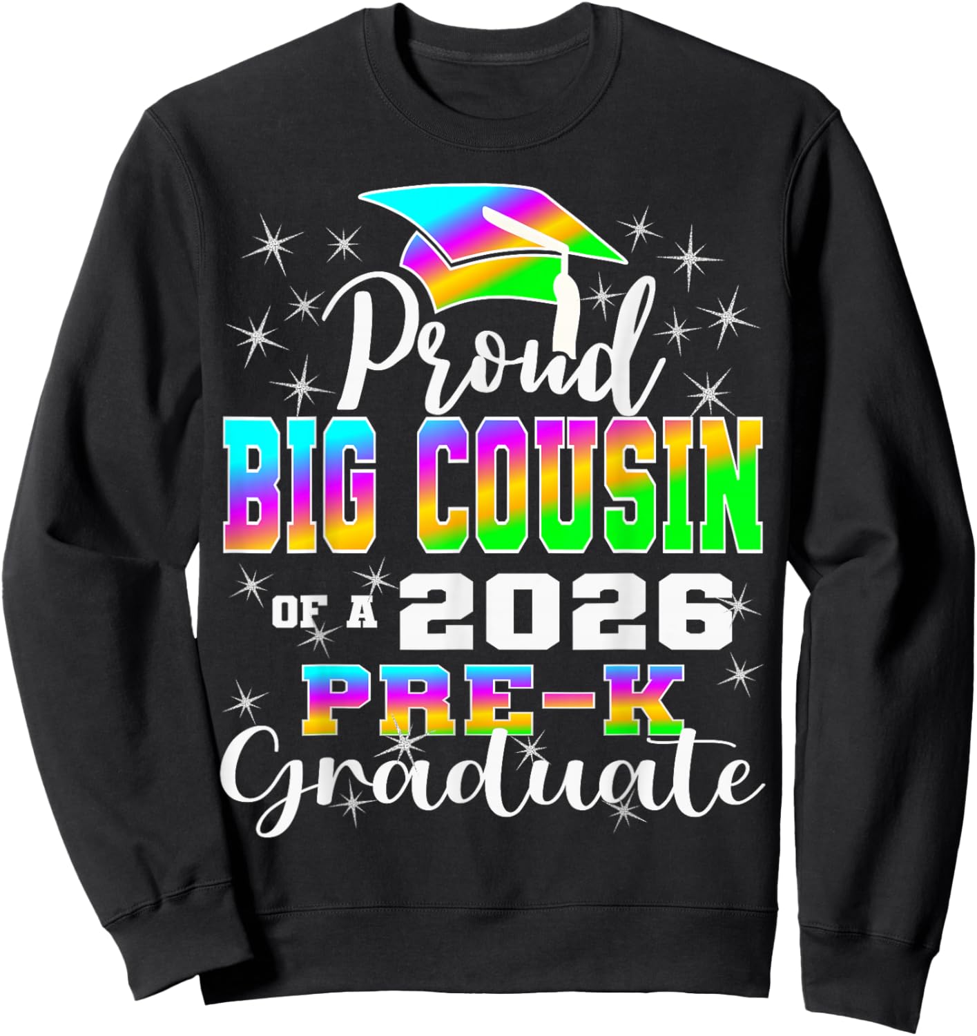 Proud Big Cousin of Pre K School Graduate 2026 Graduation Sweatshirt - Sweatshirt | Black