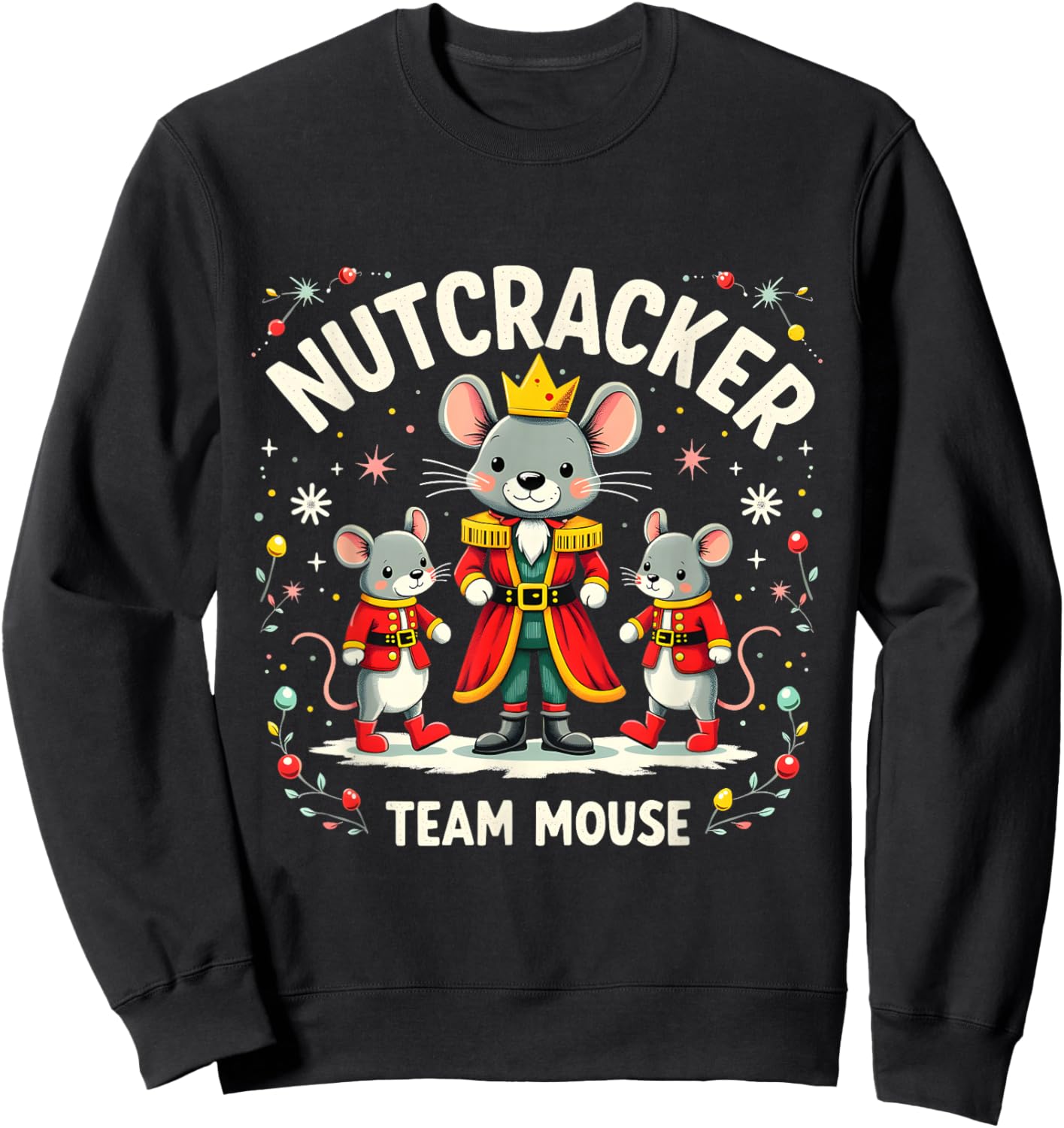 Nutcracker Team Mouse Christmas Ballet Gift Merry Christmas Sweatshirt - Sweatshirt | Black