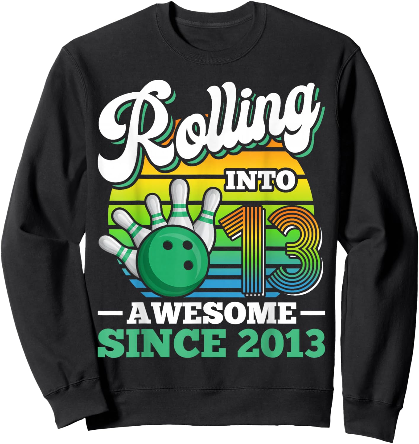 Rolling Into 13 Boy Bowling Birthday Party 13th Birthday Sweatshirt - Sweatshirt | Black