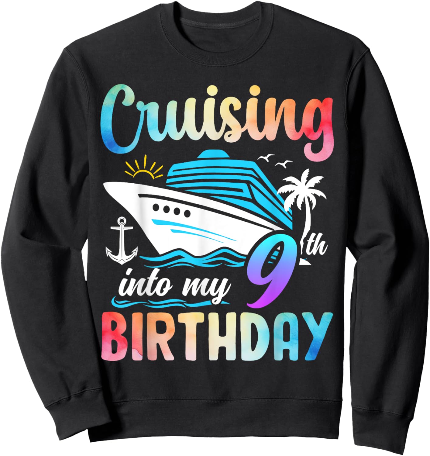 Cruising Into My 9th Birthday 9 Years Old Birthday Cruise Sweatshirt - Sweatshirt | Black