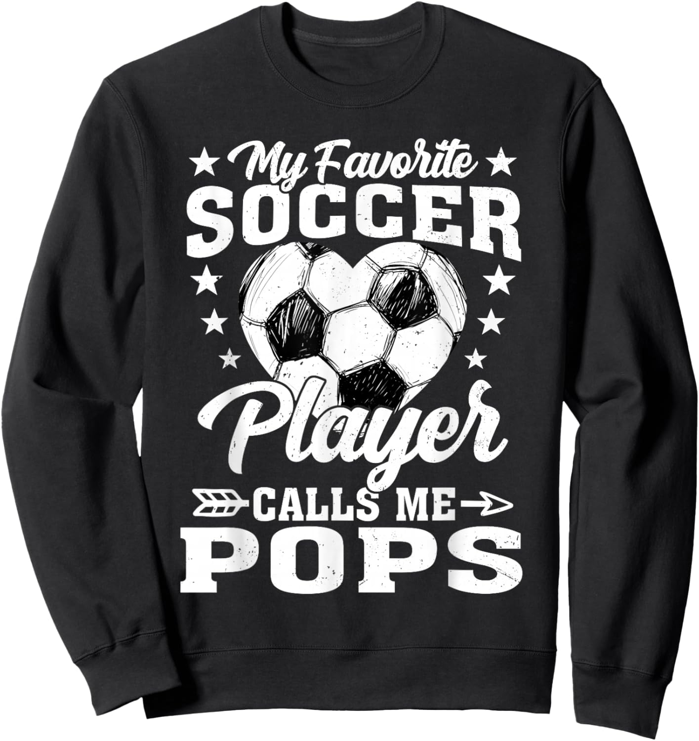 My Favorite Soccer Player Calls Me Pops Sweatshirt - Sweatshirt | Black