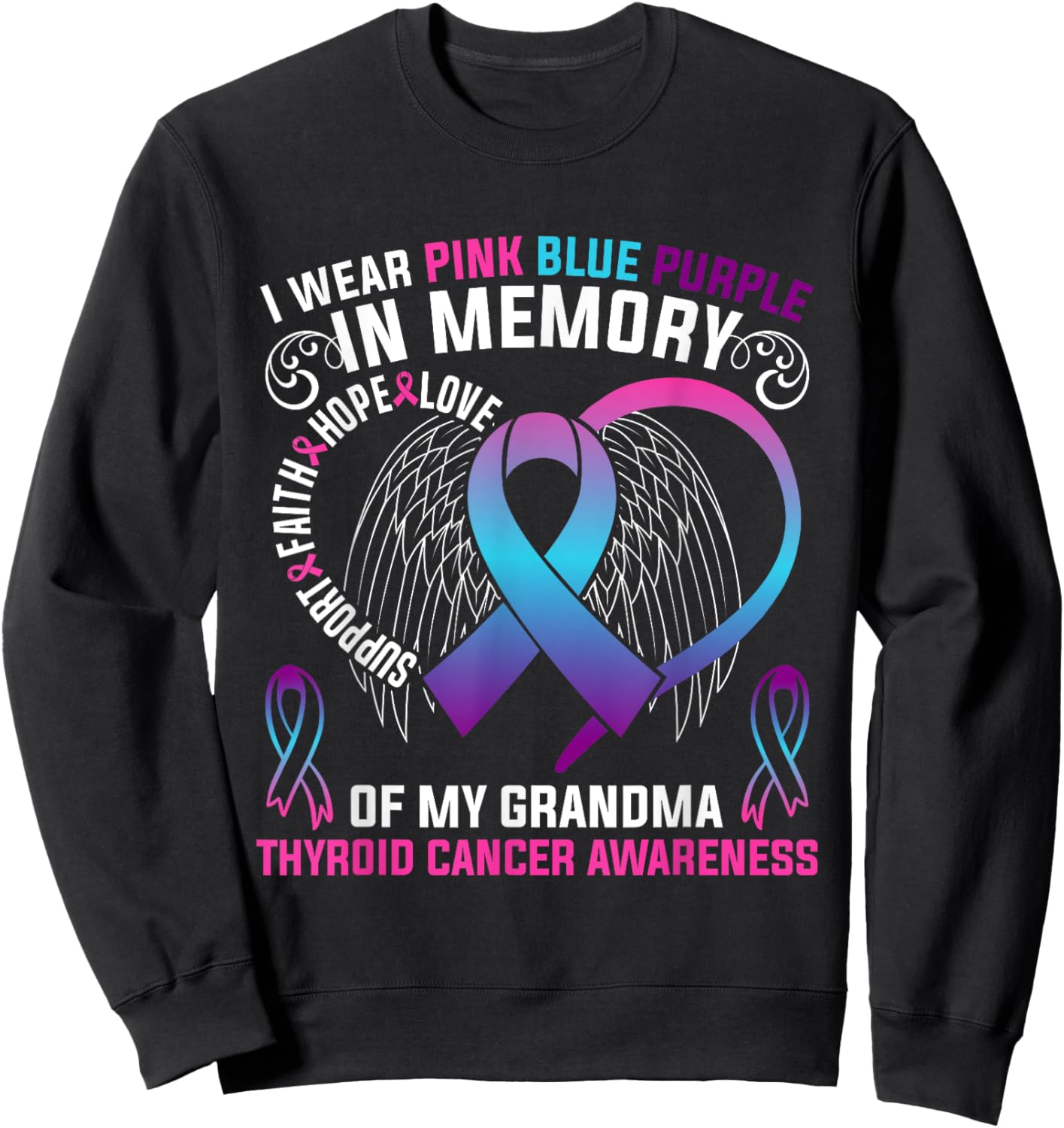 I Wear Pink BLue Purple In Memory Of My Grandma Thyroid Sweatshirt - Sweatshirt | Black