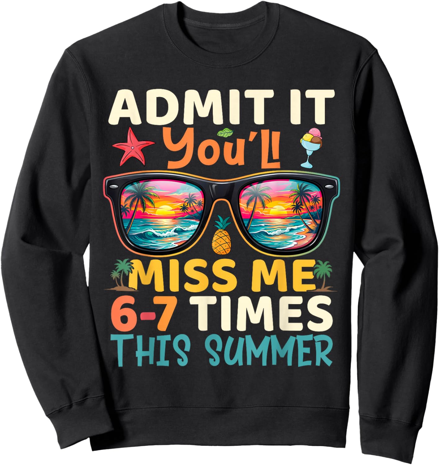 67 Last Day of School Admit It You'll Miss Me Out for Summer Sweatshirt - Sweatshirt | Black