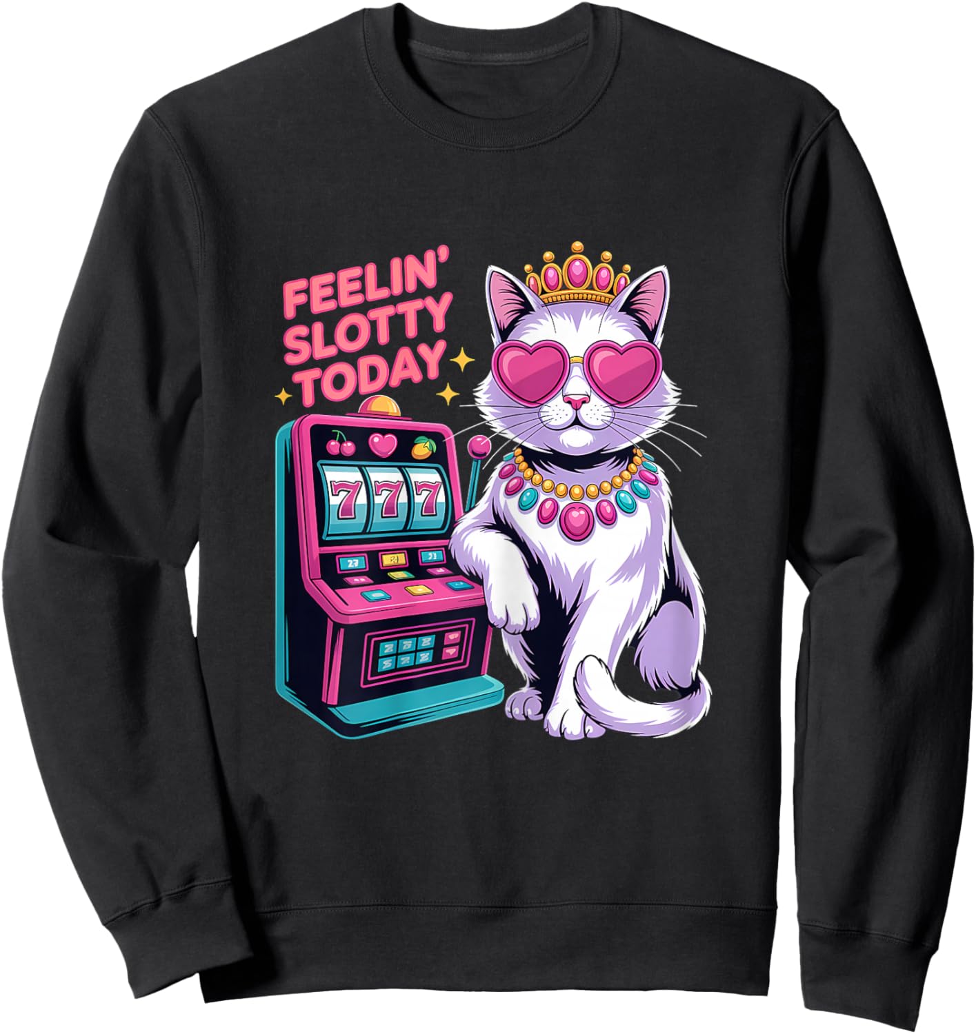 Slot Machine Cat Casino Gambling Feeling Slotty Today Sweatshirt - Sweatshirt | Black