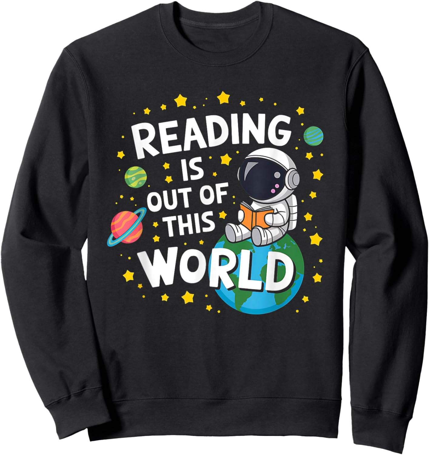 Reading Is Out Of This World Space Funny Books Lover Kids Sweatshirt - Sweatshirt | Black
