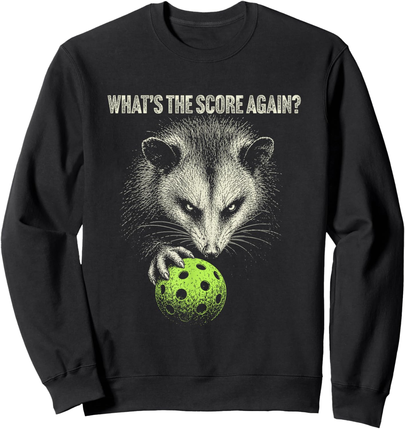 What's The Score Again Funny Pickleball Possum Gift Sweatshirt - Sweatshirt | Black