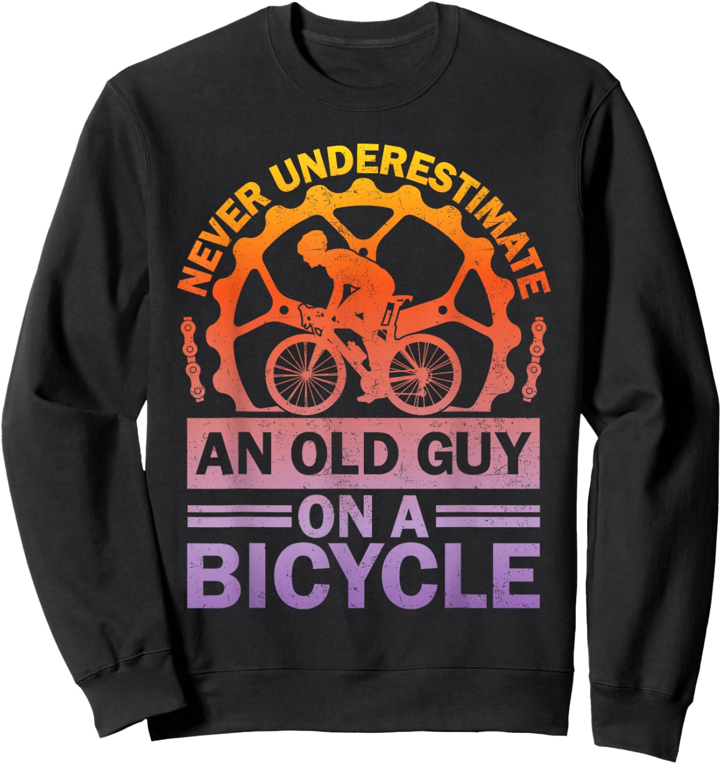 Never Underestimate An Old Guy On A Bicycle Funny Cycling Sweatshirt - Sweatshirt | Black