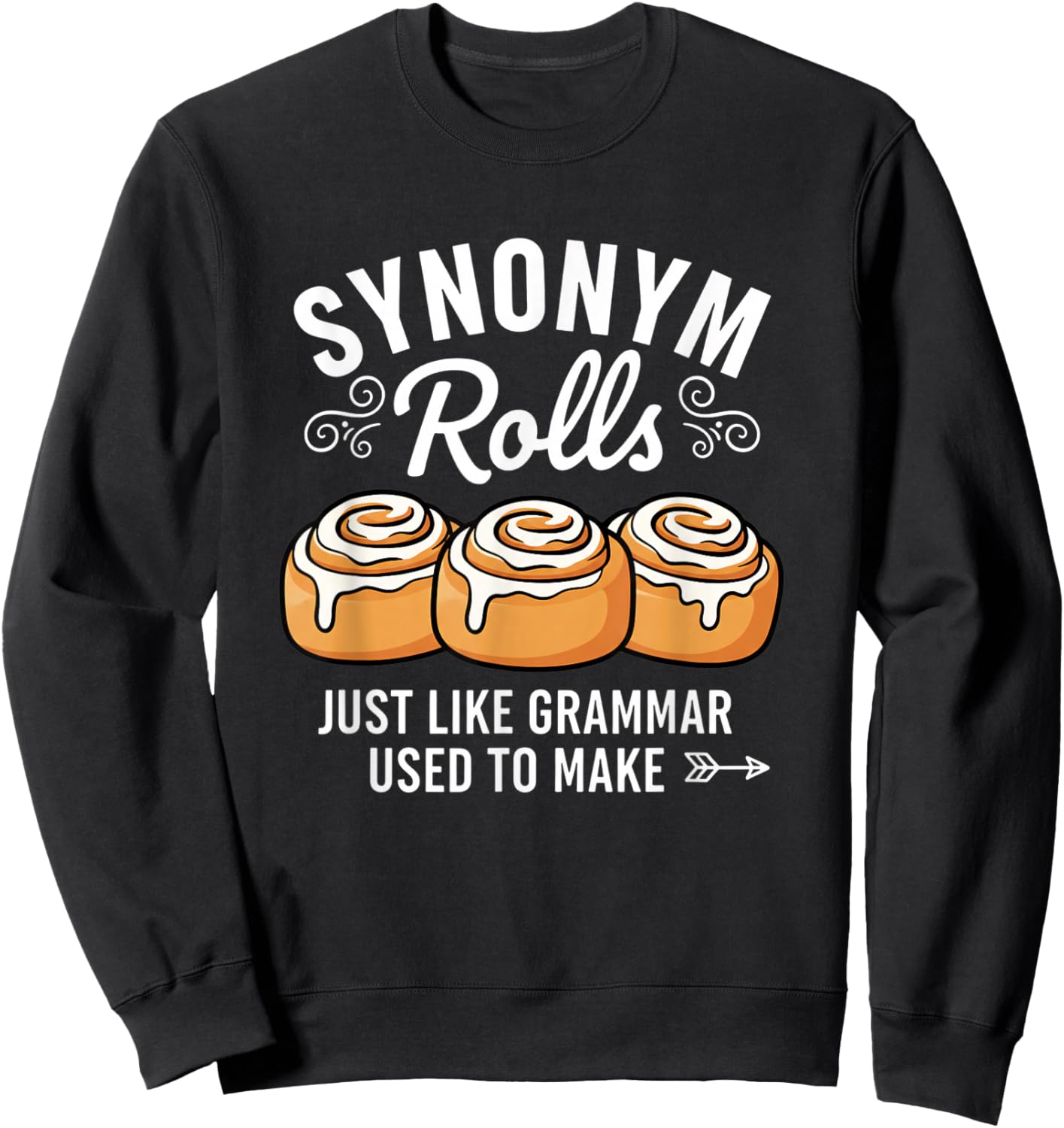 Teacher Synonym Rolls, Funny Grammar & Wordplay for English Sweatshirt - Sweatshirt | Black