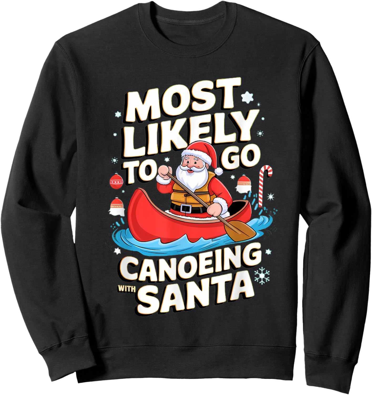 Canoeing Most Likely To Go With Santa Funny Merry Xmas Sweatshirt - Sweatshirt | Black