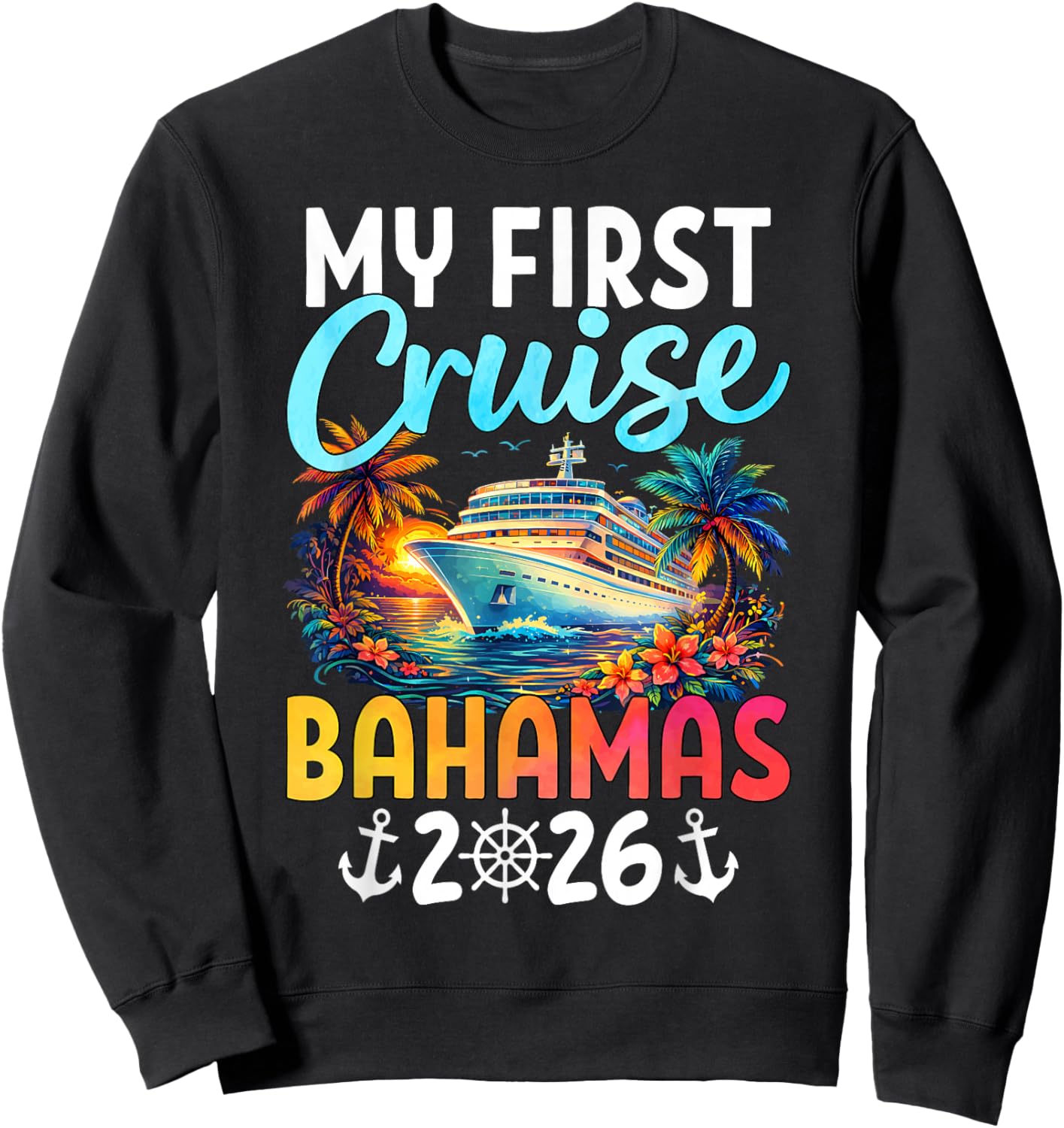 My First Cruise Bahamas 2026 First Time Cruiser Trip Sweatshirt - Sweatshirt | Black