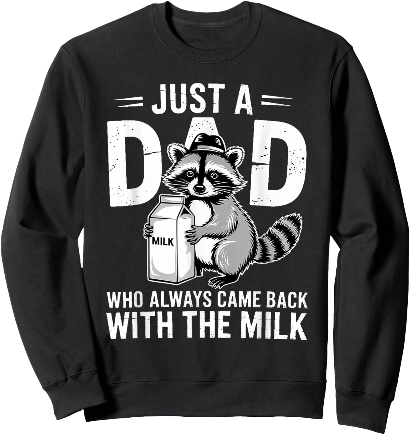 Just a Dad Who Always Came Back Raccoon Father's Day Sweatshirt - Sweatshirt | Black