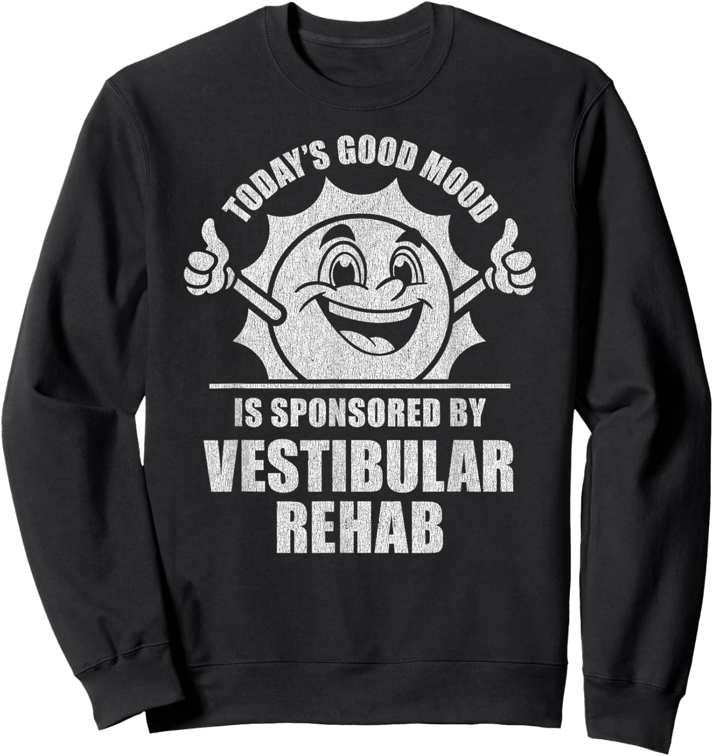 Funny Retro Vintage Today's Good Mood Vestibular Rehab Sweatshirt - Sweatshirt | Black