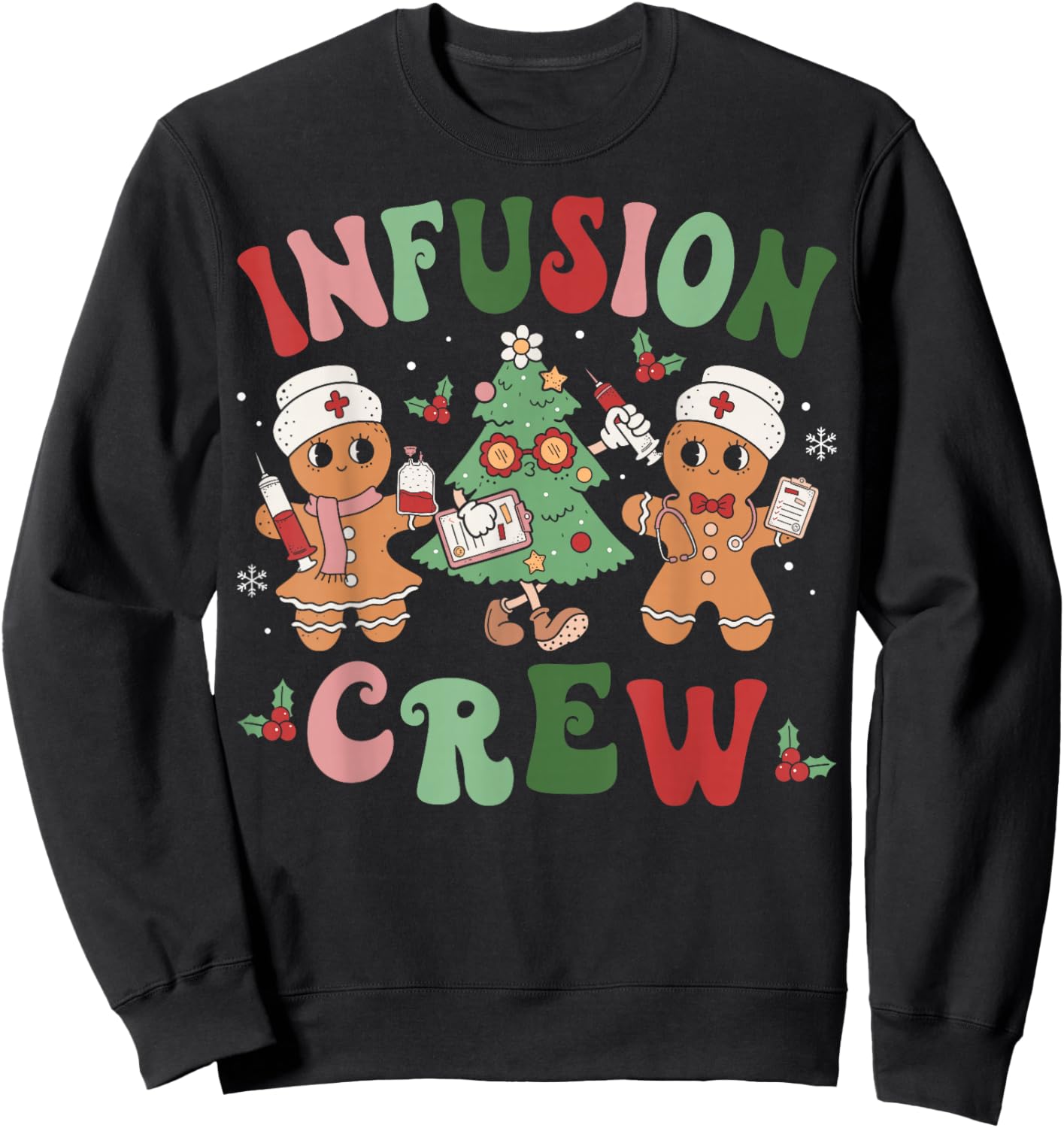 Snowman Infusion Nurse Crew Gingerbread Christmas Nurse Sweatshirt - Sweatshirt | Black