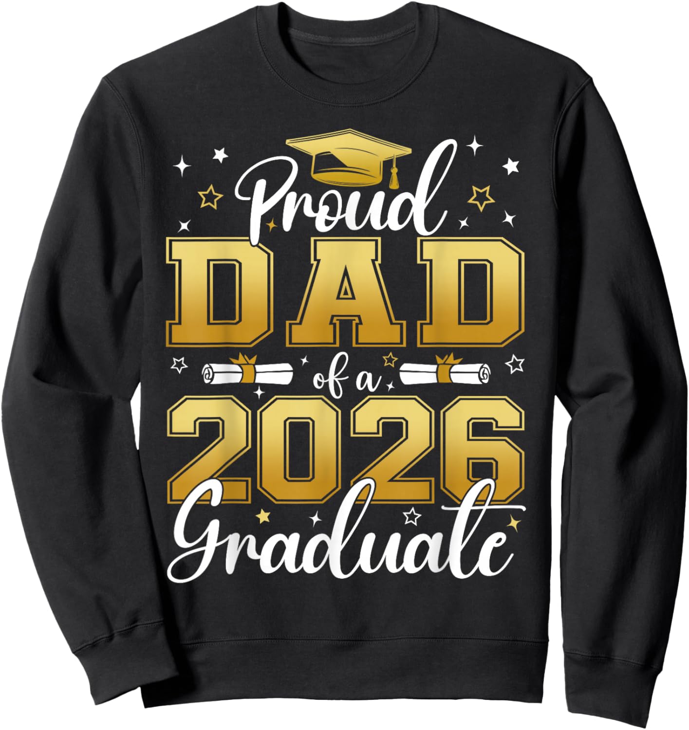 Proud Dad of a Class of 2026 Graduate Senior Graduation Sweatshirt - Sweatshirt | Black