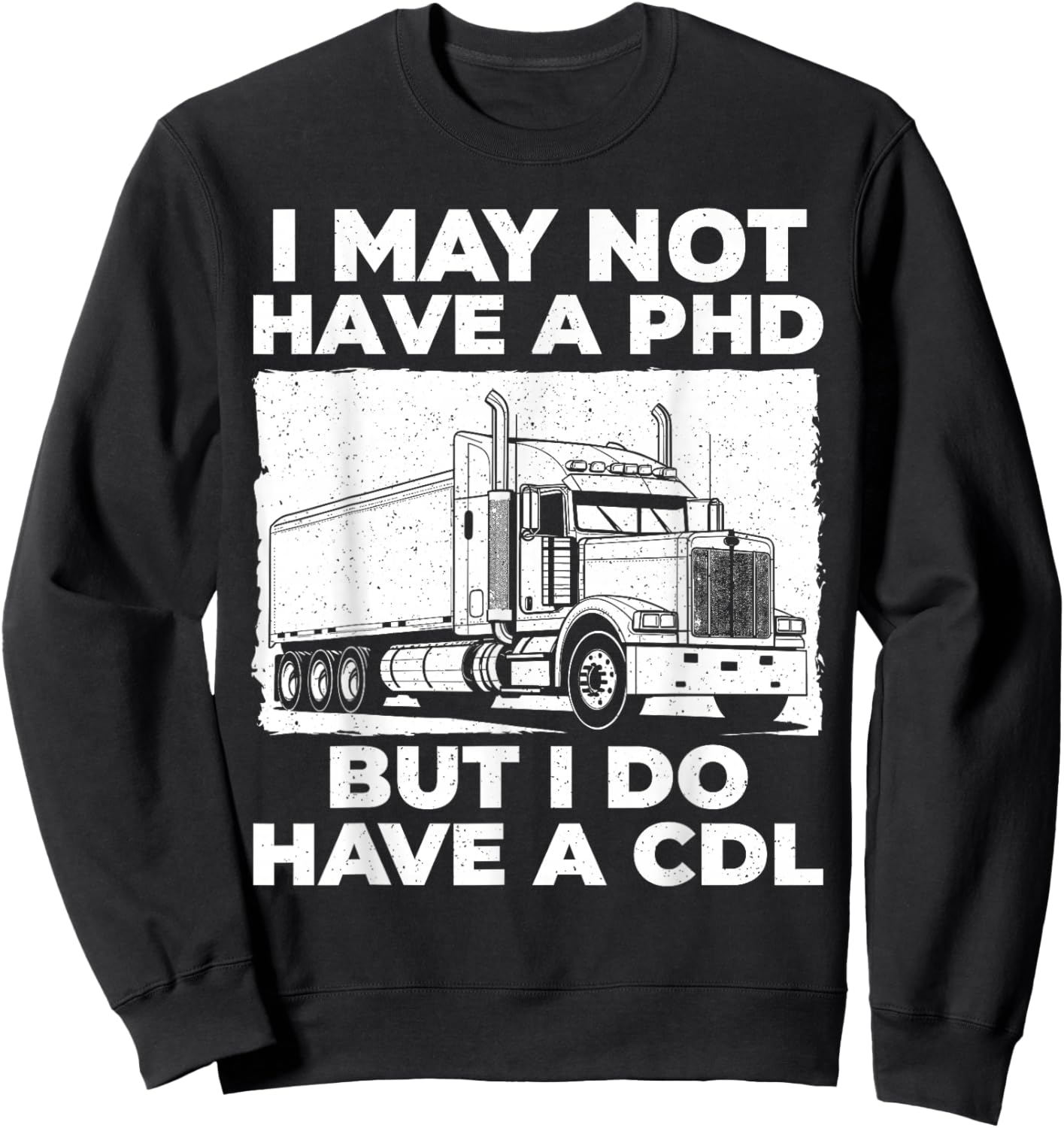 Funny CDL Trucker Design Women Semi Truck Driver CDL Sweatshirt - Sweatshirt | Black