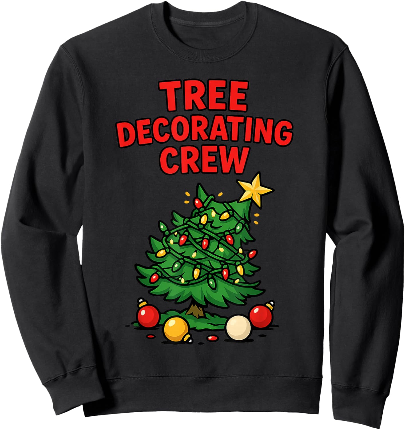 Christmas Tree Decorating Crew Matching Lighting Team Funny Sweatshirt - Sweatshirt | Black