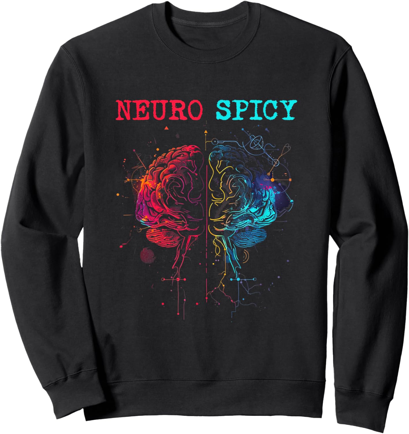 Neurodiversity - Neurospicy Neuro Spicy Shirt - Neurospicy Sweatshirt - Sweatshirt | Black