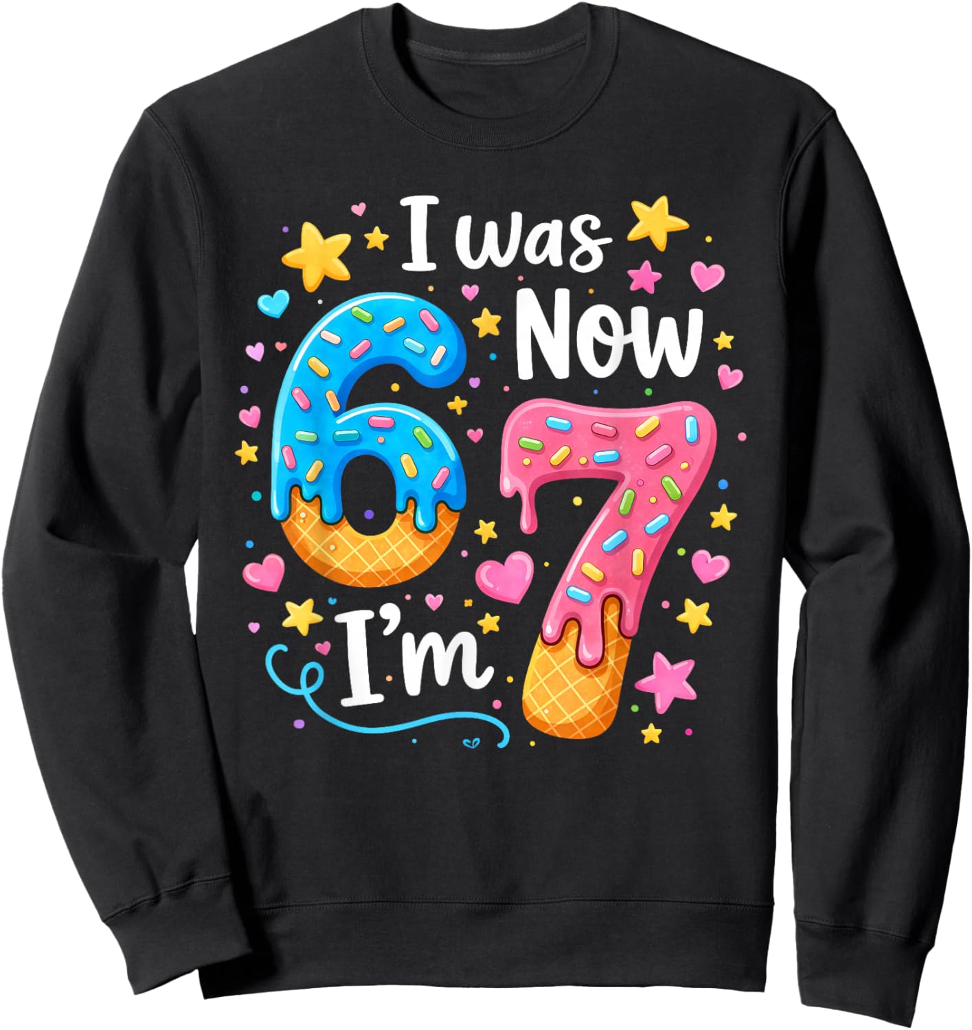 I was 6 Now I_m 7 Year Old Birthday Kids Boys Girls Sweatshirt - Sweatshirt | Black