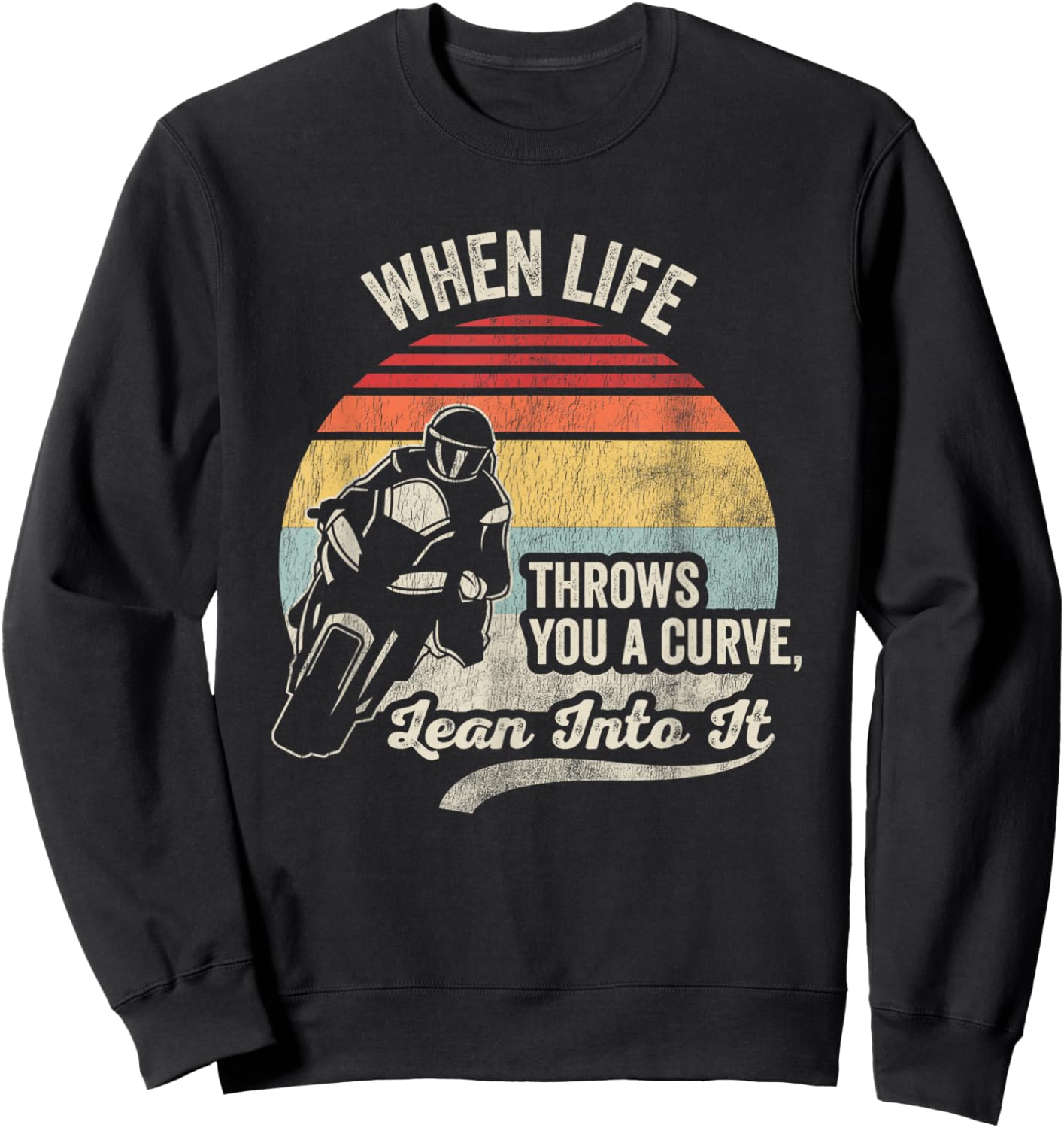 When Life Throws You A Curve Lean Into It Sweatshirt - Sweatshirt | Black