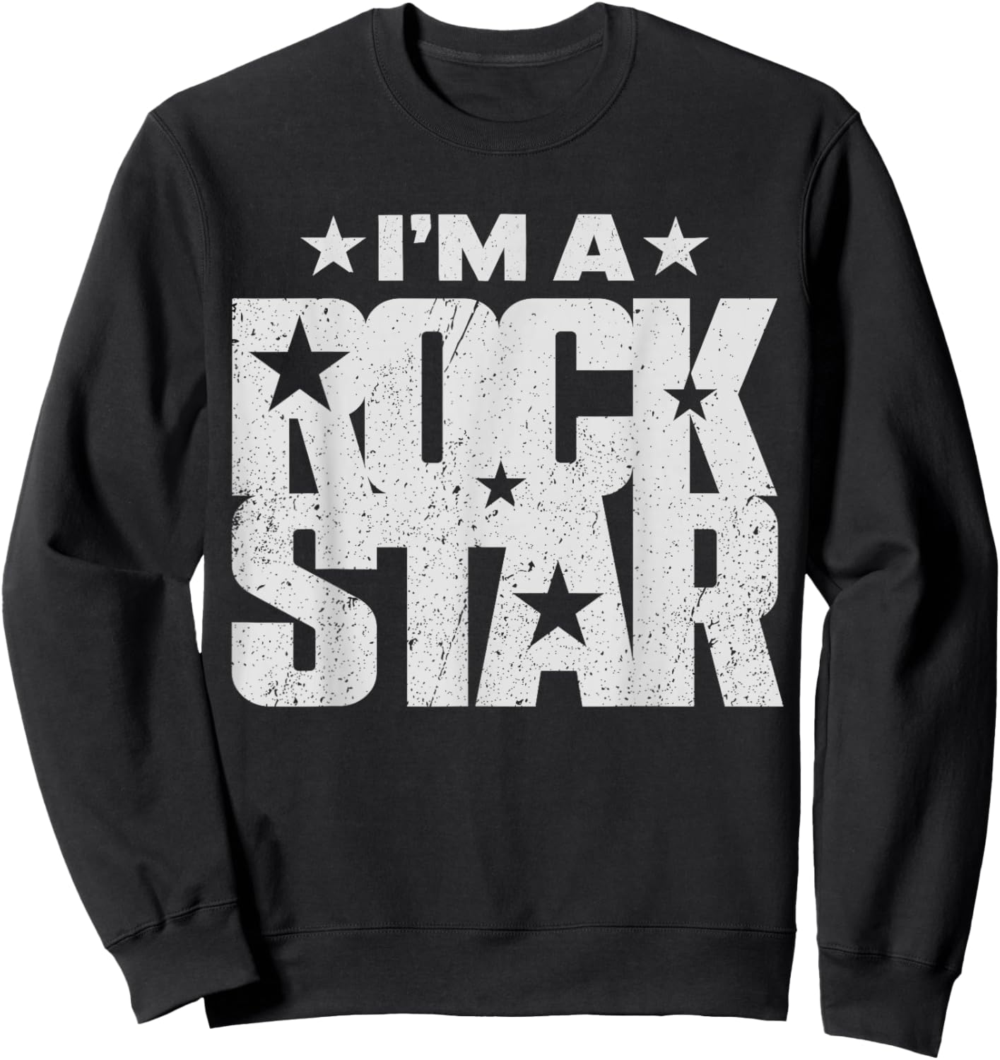 Rock'n Roll Rockstar I'm a Rock Star Sweatshirt - Sweatshirt | Black