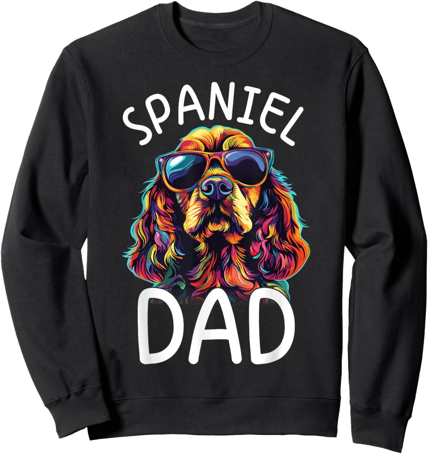 Cocker Spaniel Lovers Color Pop Art Cocker Spaniel Dad Sweatshirt - Sweatshirt | Black