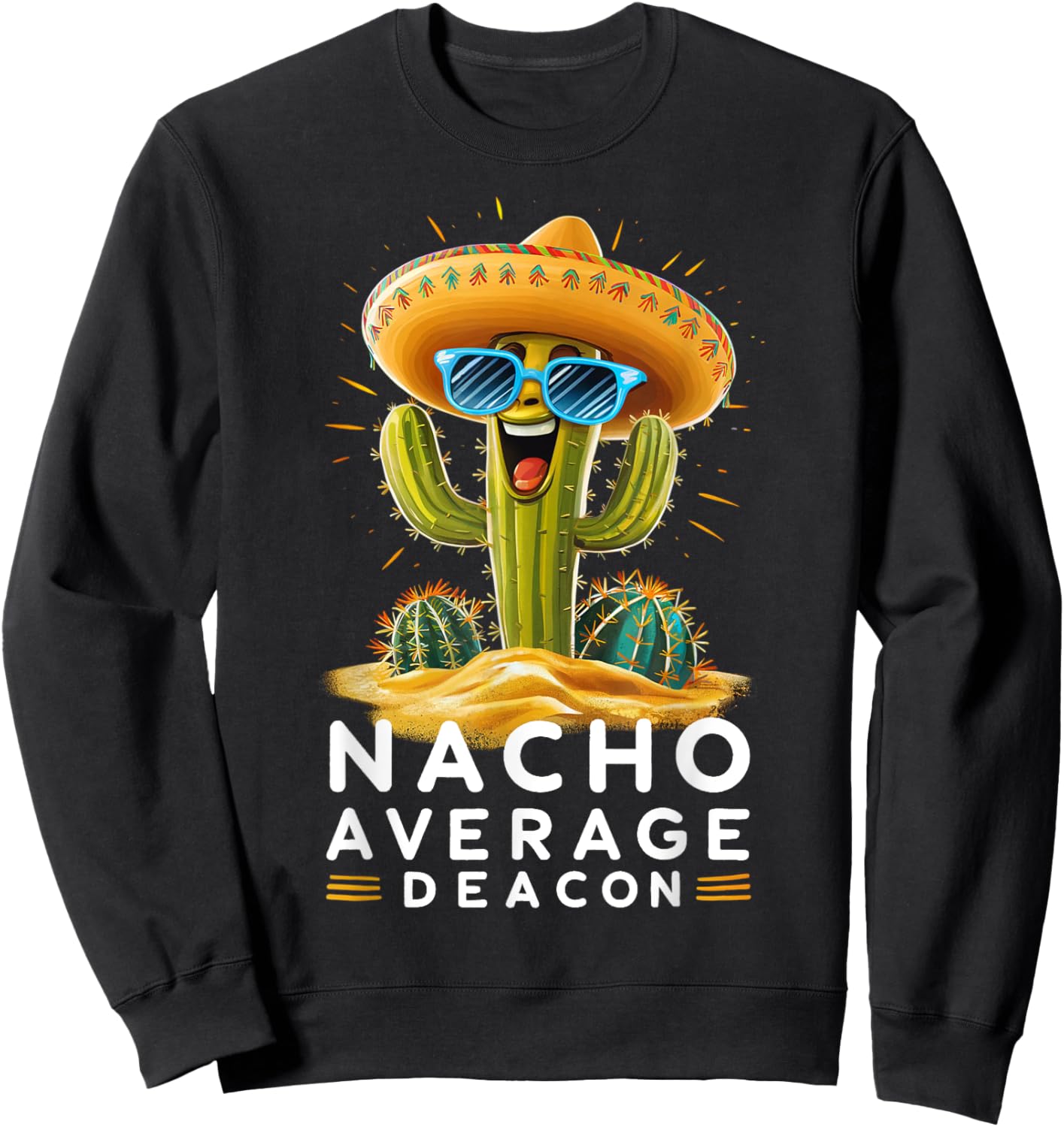Funny Nacho Average Deacon Church Minister Christian Pastor Sweatshirt - Sweatshirt | Black