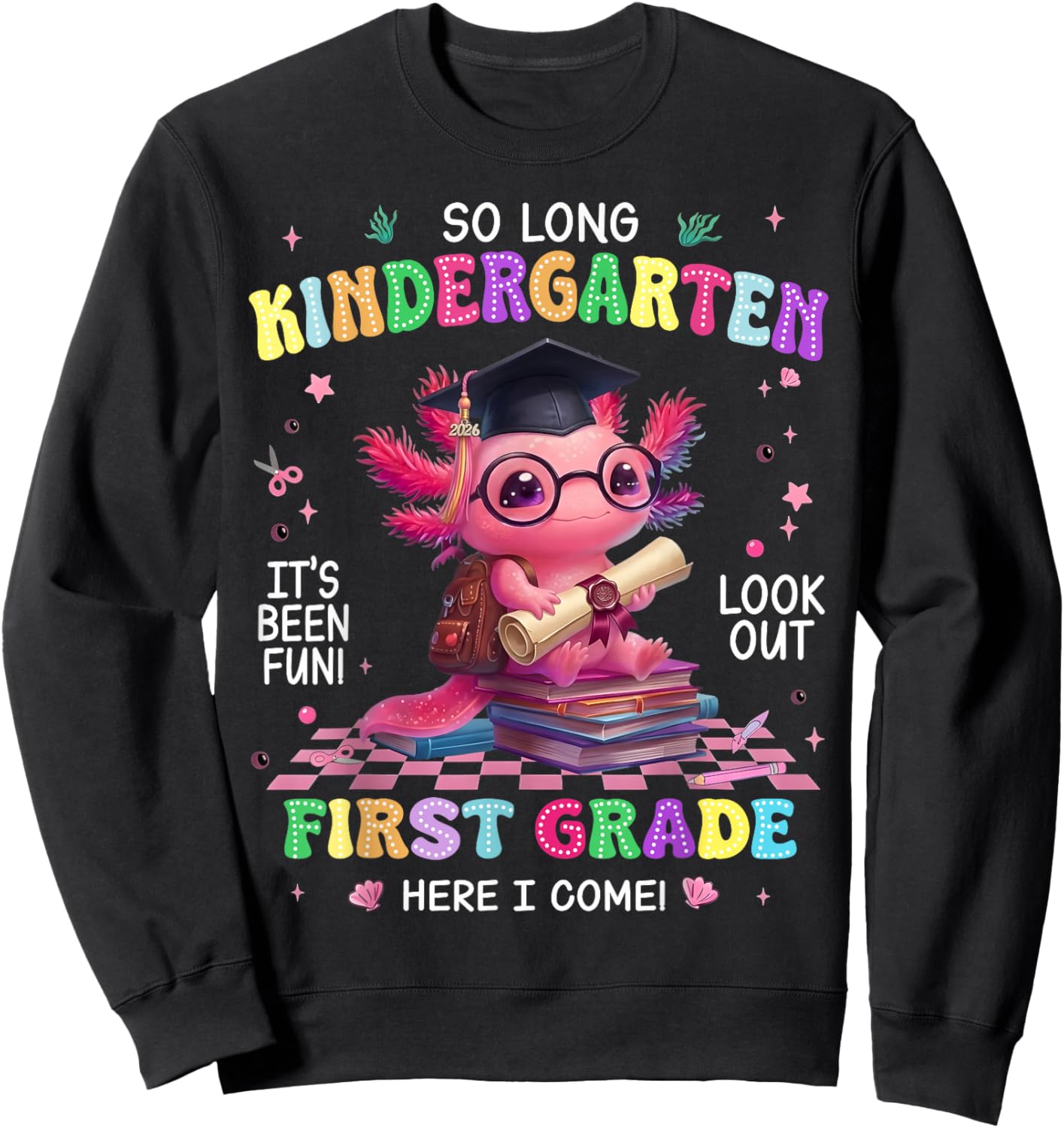 So Long Kindergarten It's Been Fun Look Out First Grade Kids Sweatshirt - Sweatshirt | Black