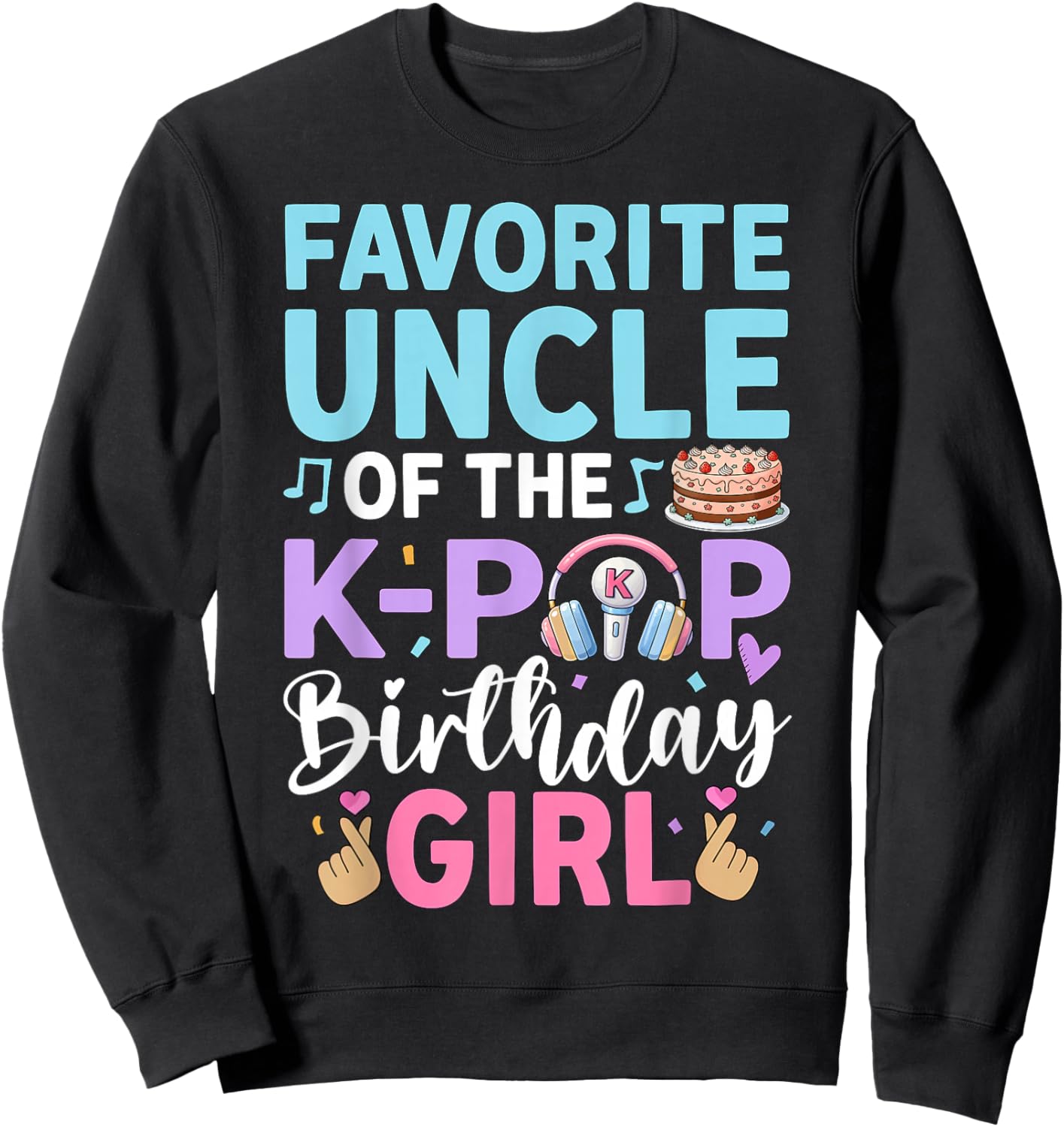 Favorite Uncle of The K-Pop Birthday Girl Family Sweatshirt - Sweatshirt | Black