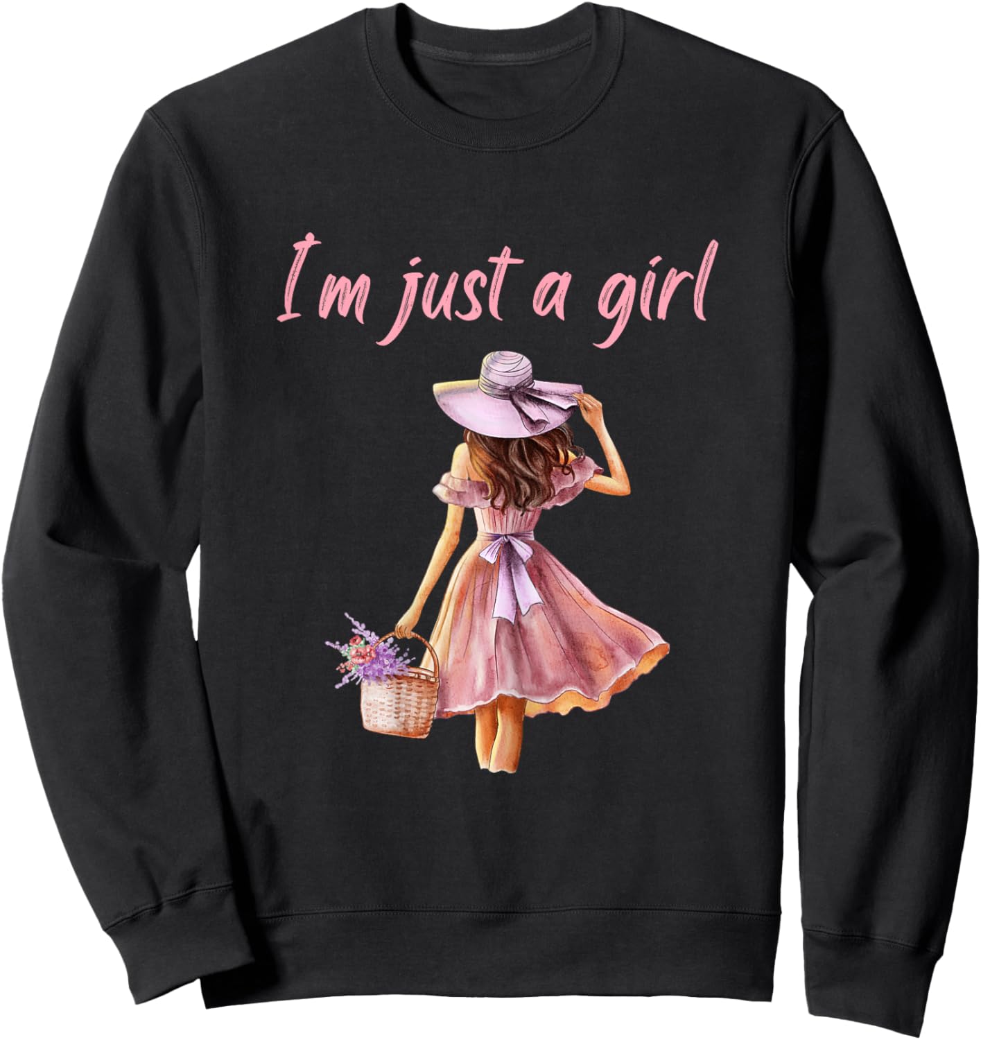 I’m Just a Girl Shirt Funny Sweatshirt - Sweatshirt | Black