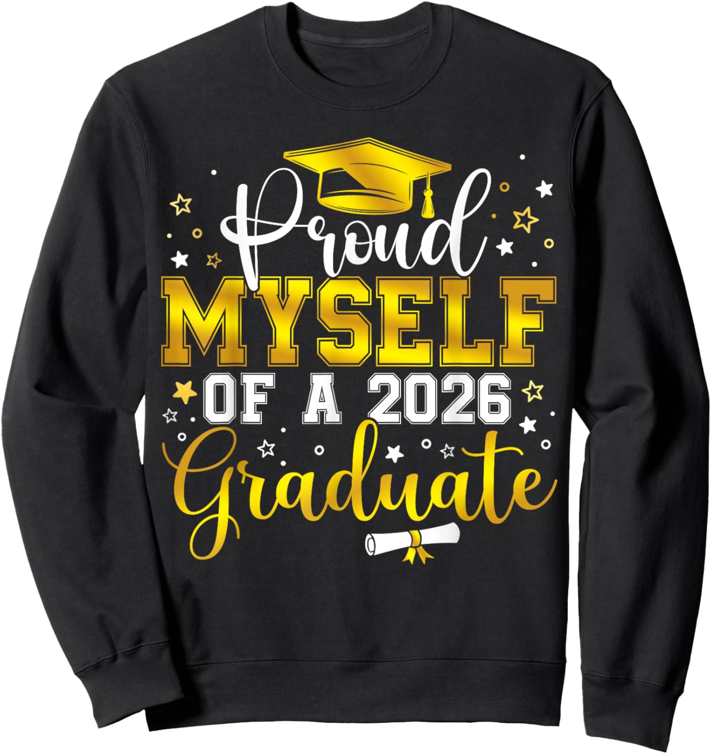 Proud Myself of a Class of 2026 Graduate Senior Graduation Sweatshirt - Sweatshirt | Black