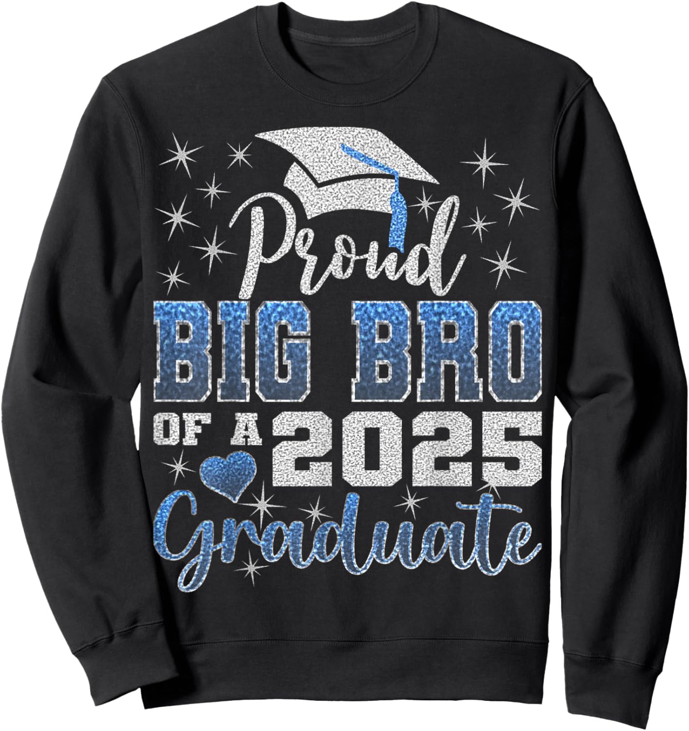 Super Proud Big Bro of 2025 Graduate Awesome Family Sweatshirt - Sweatshirt | Black