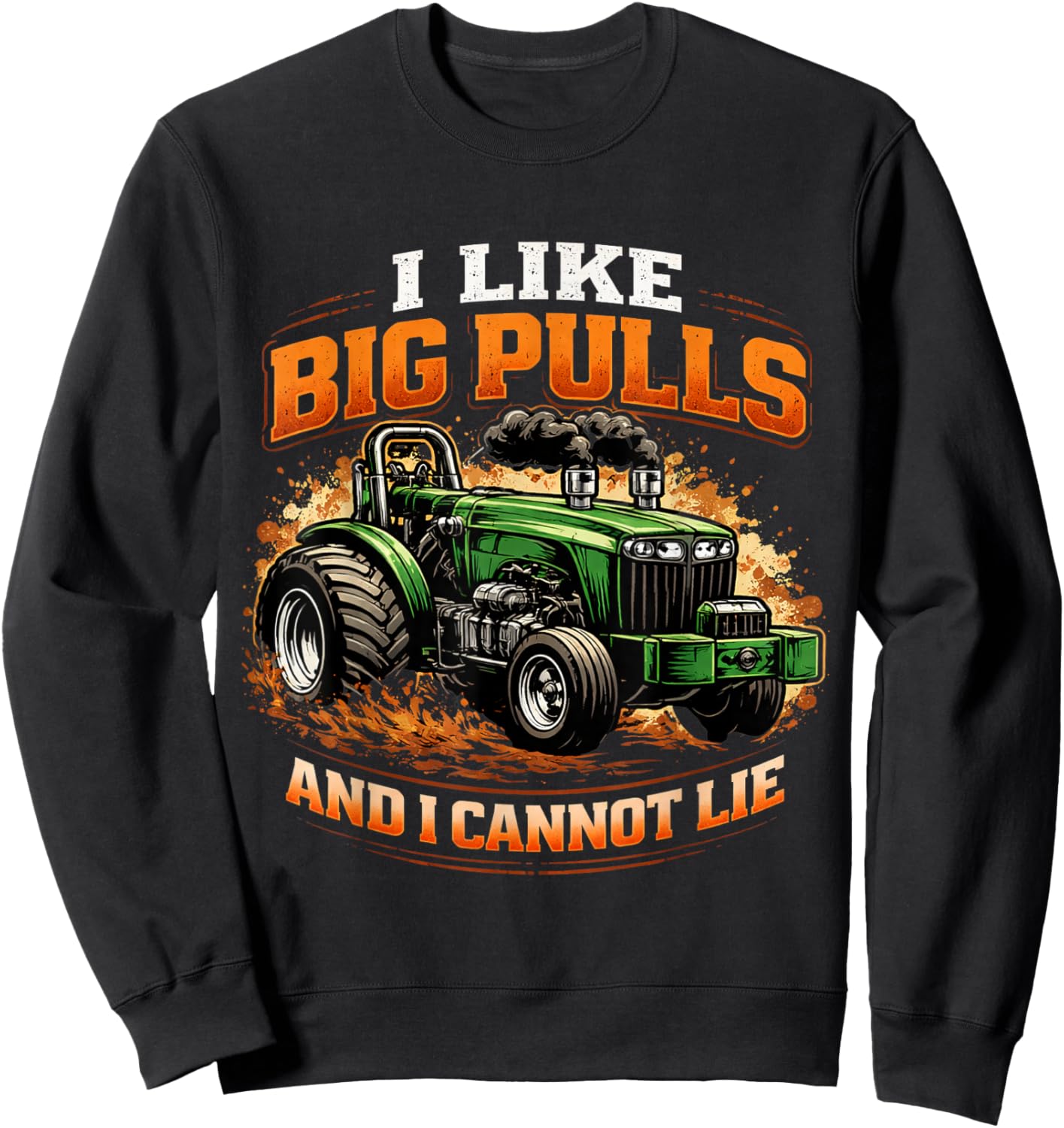Funny Tractor Pull, I Like Big Pulls, Power Pulling, Diesel Sweatshirt - Sweatshirt | Black