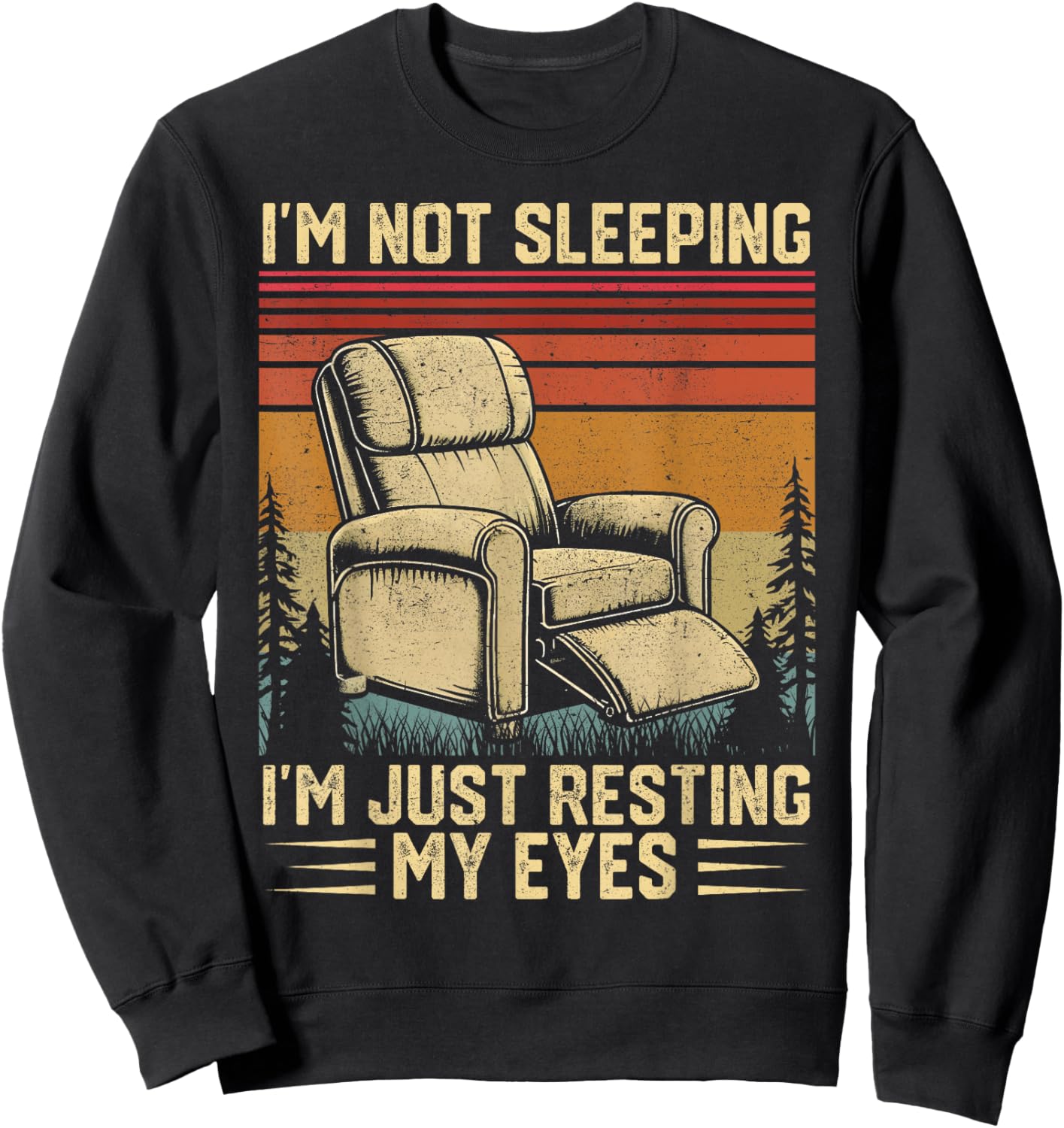 Father's Day Dad Joke Not Sleeping I'm Just Resting My Eyes Sweatshirt - Sweatshirt | Black